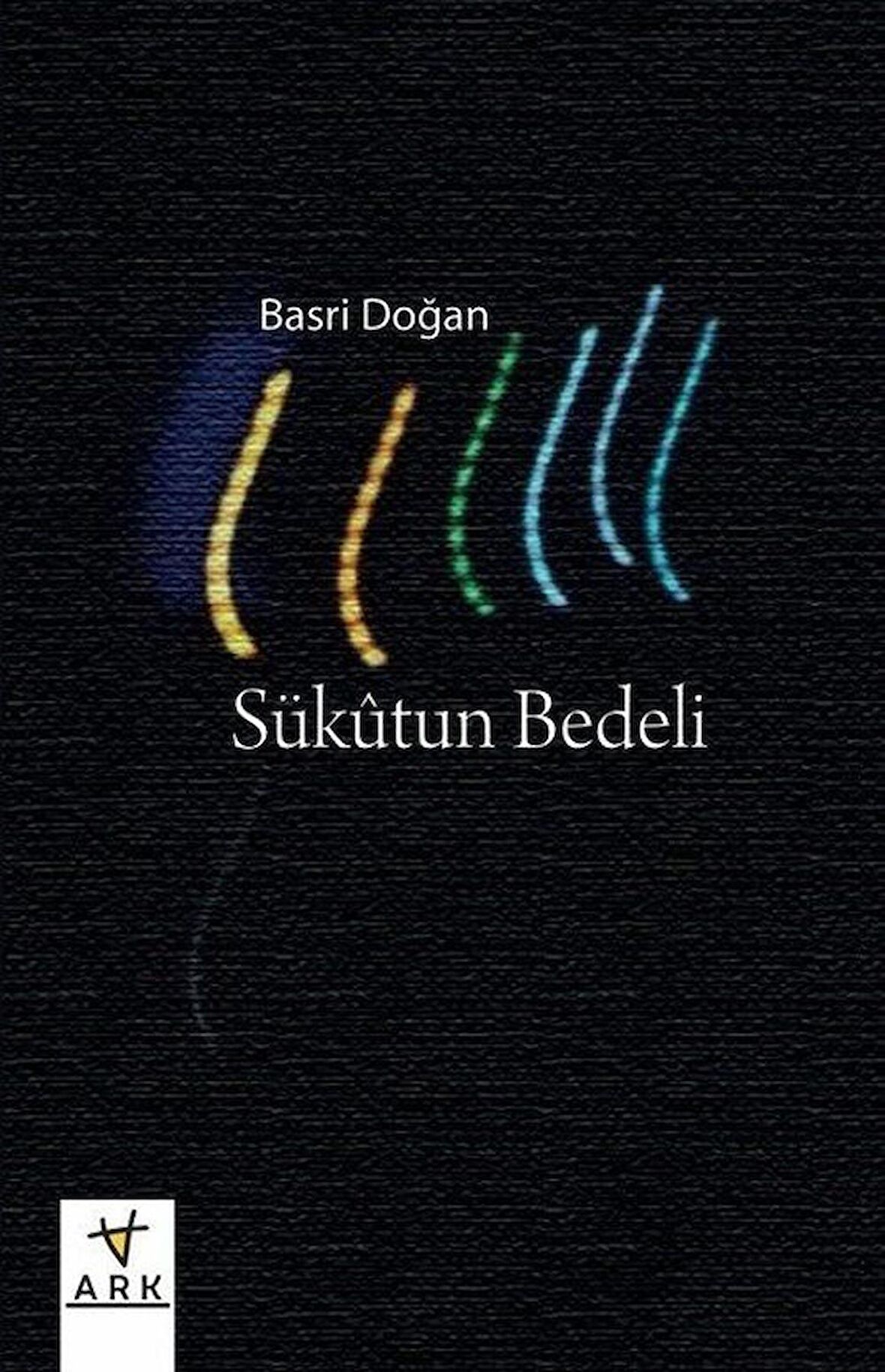 Sükûtun Bedeli / Basri Doğan