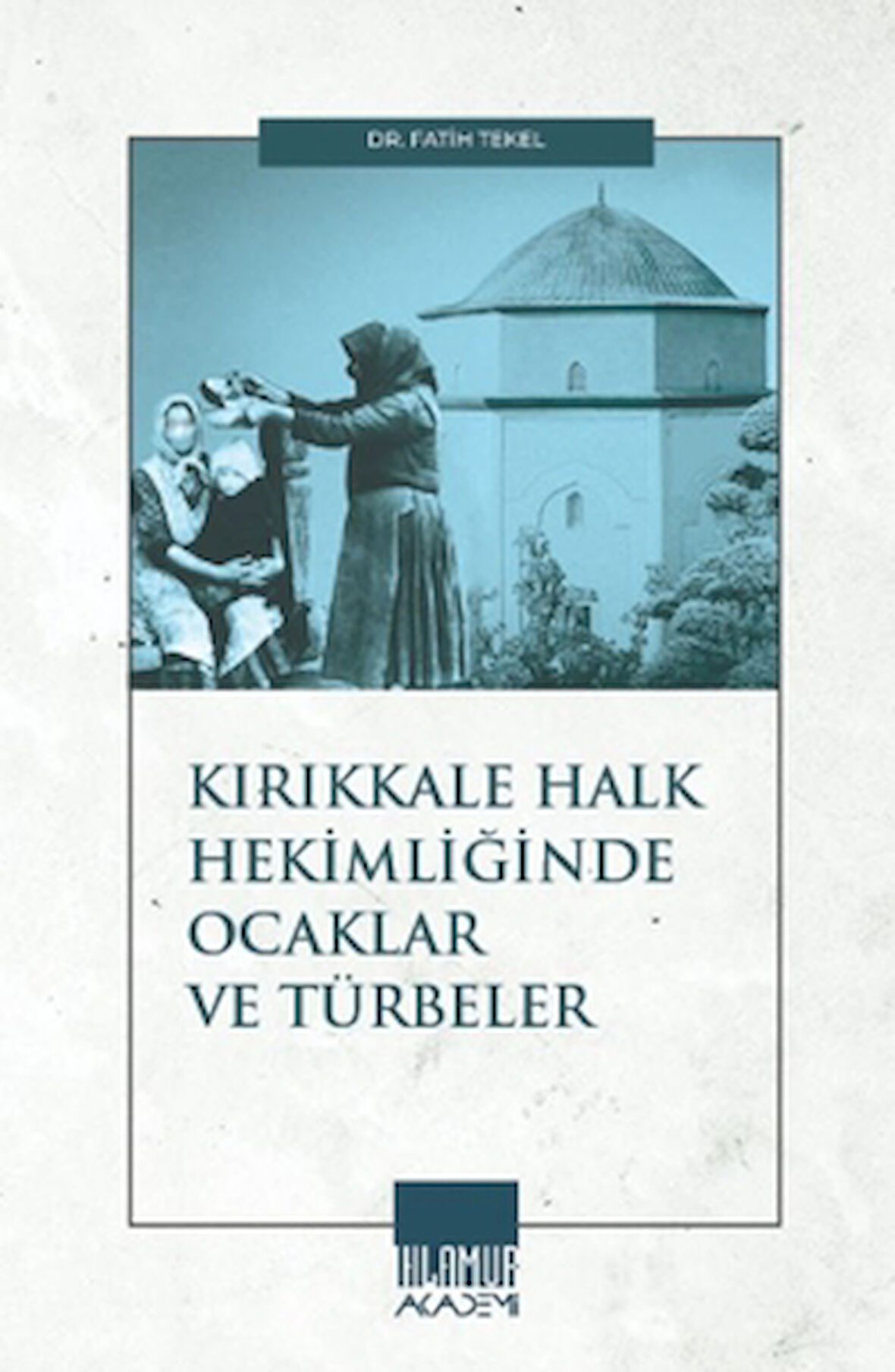 Kırıkkale Halk Hekimliğinde Ocaklar ve Türbeler