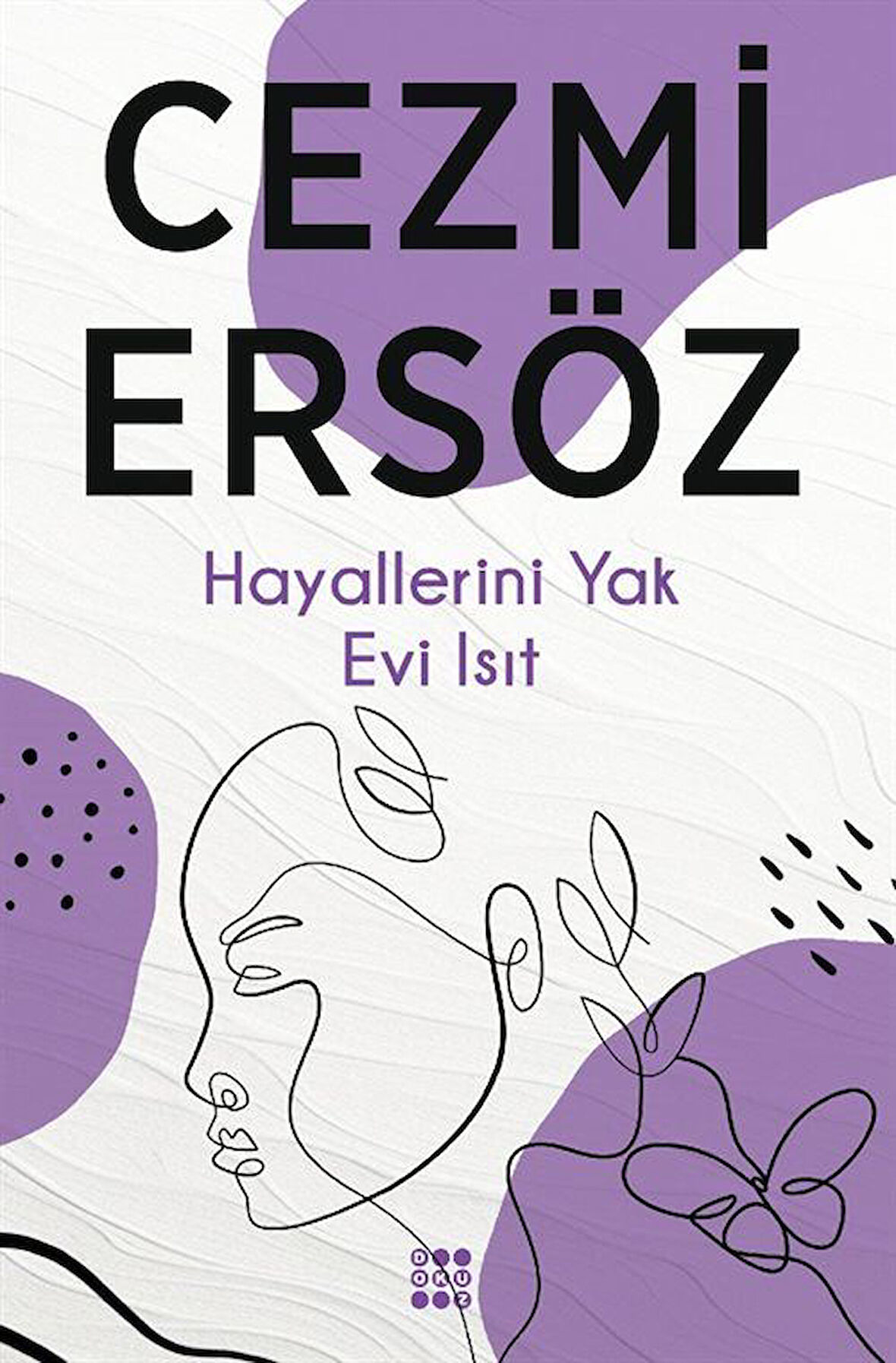 Hayallerini Yak Evi Isıt / Cezmi Ersöz