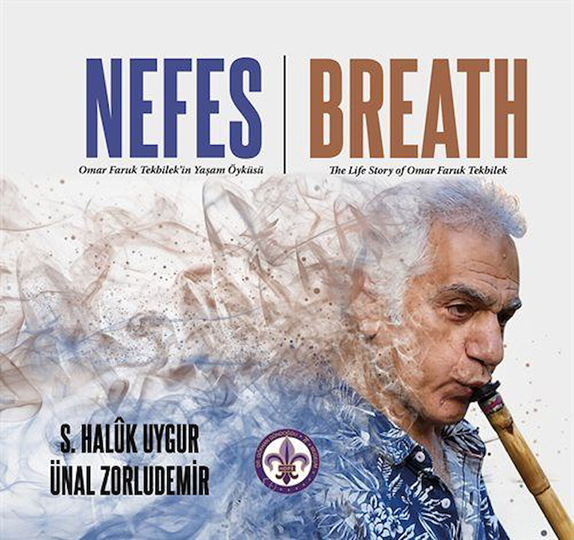 Nefes & Ömer Faruk Tekbilek'in Yaşam Öyküsü / S. Haluk Uygur