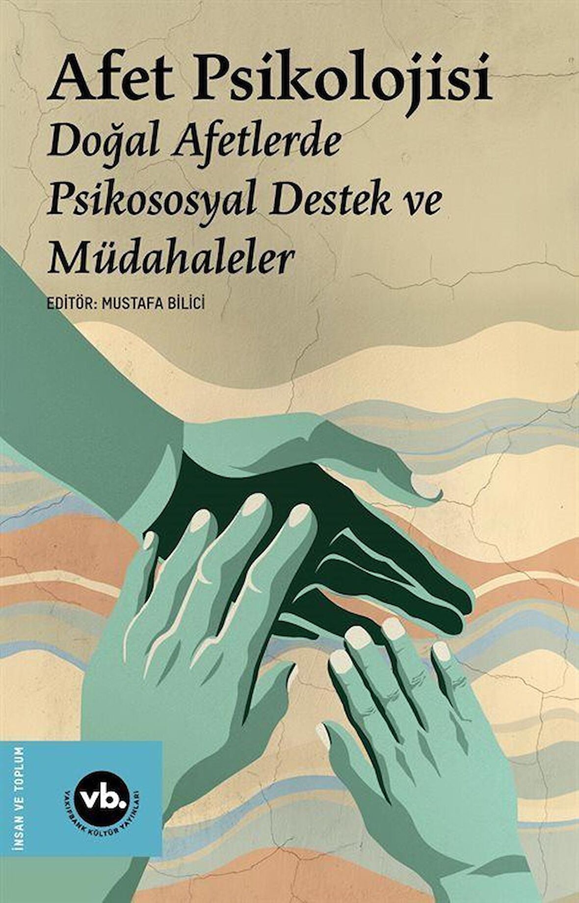 Afet Psikolojisi - Doğal Afetlerde Psikososyal Destek ve Müdahaleler