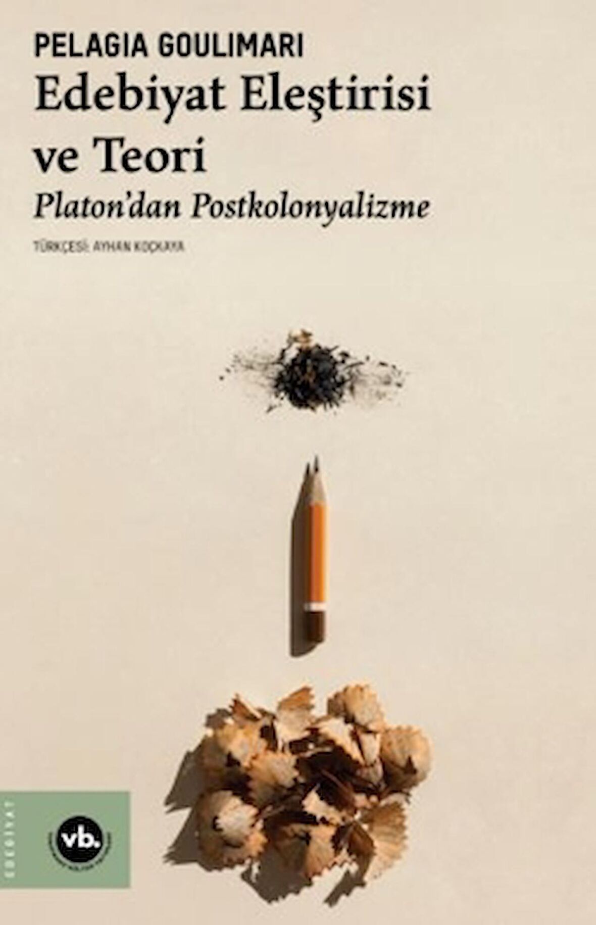 Edebiyat Eleştirisi ve Teori Platon’dan Postkolonyalizme