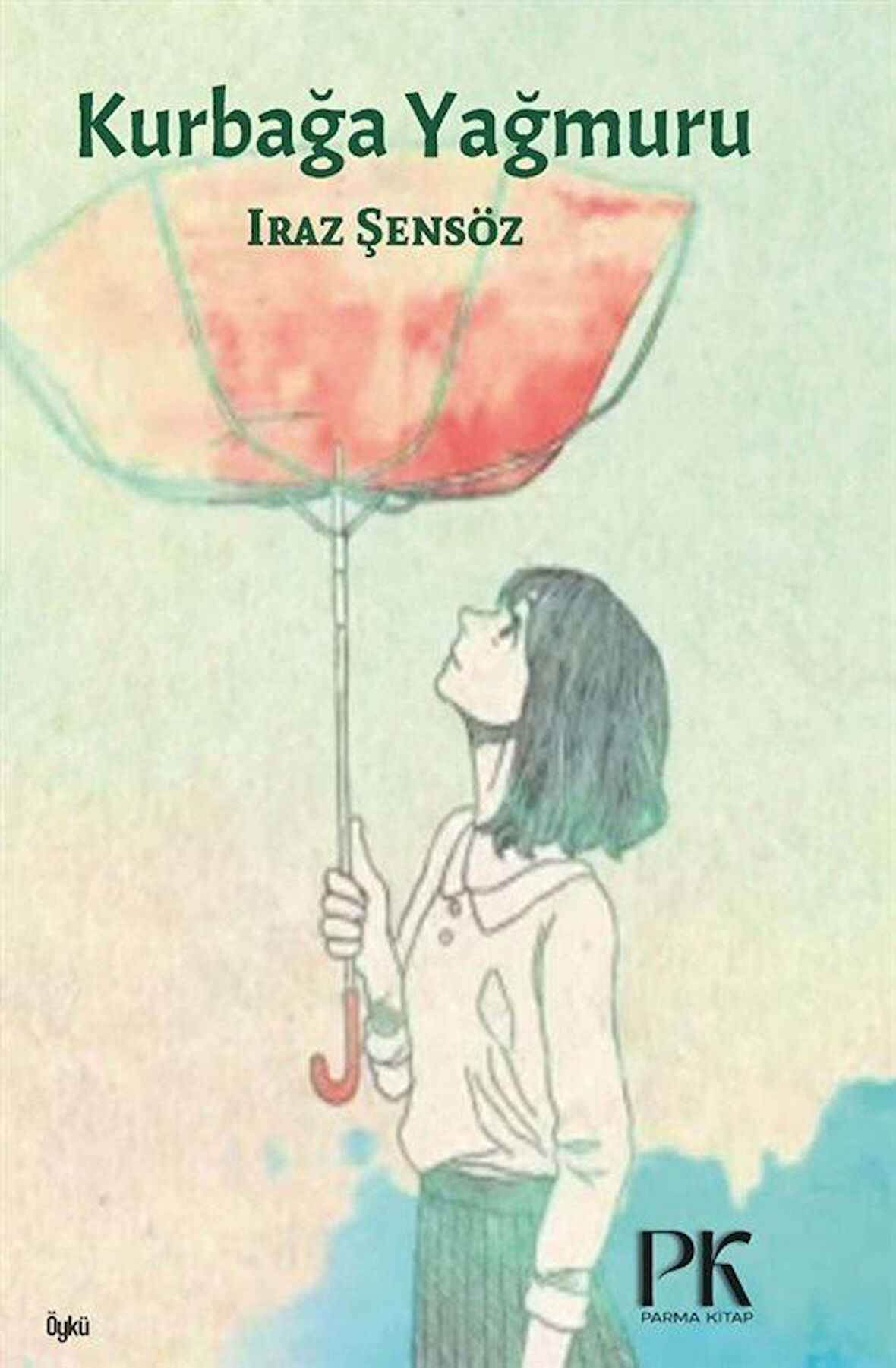 Kurbağa Yağmuru / Iraz Şensöz