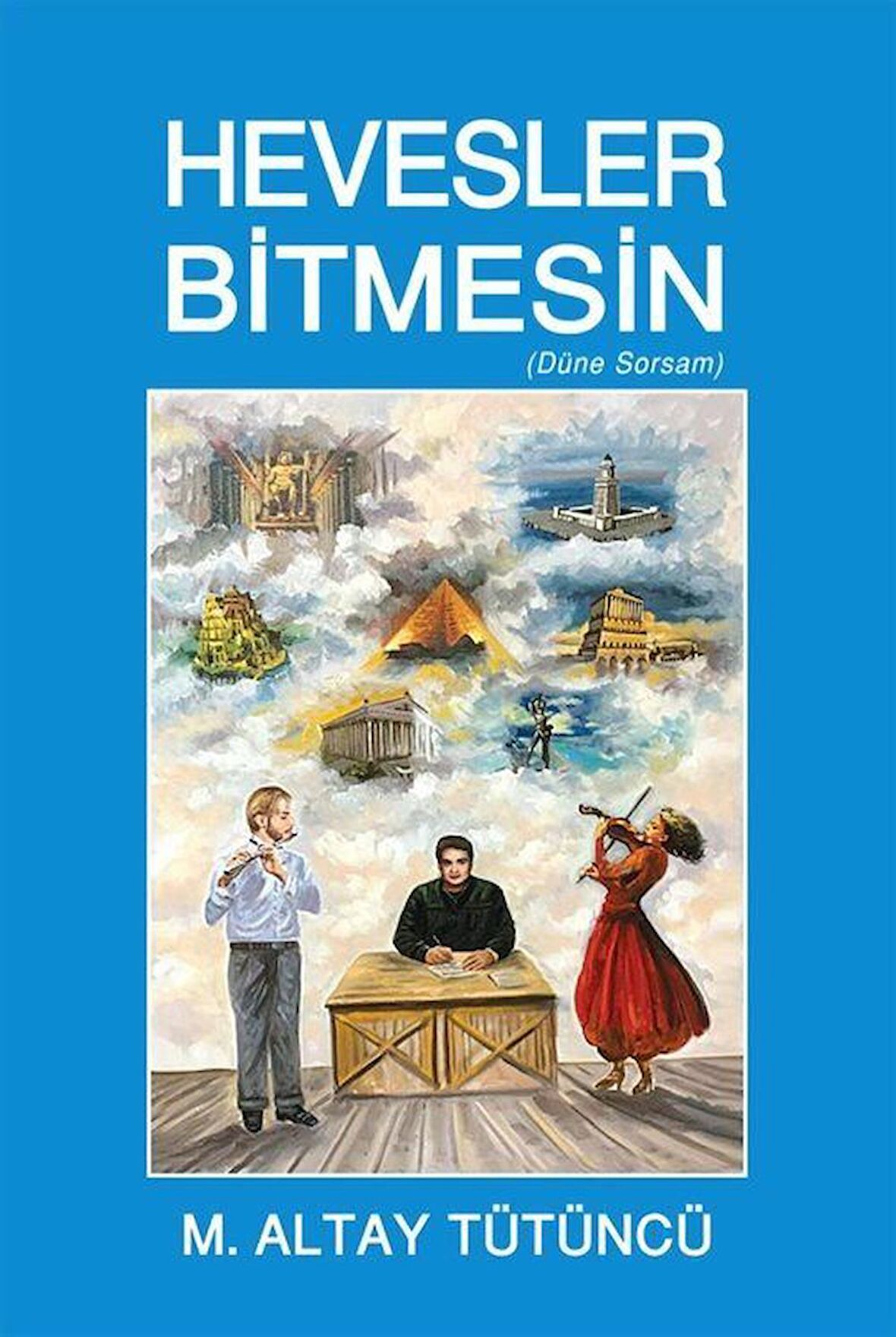 Hevesler Bitmesin / M. Altay Tütüncü