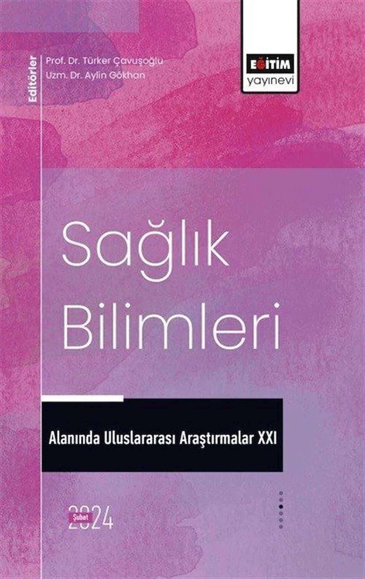 Sağlık Bilimleri Alanında Uluslararası Araştırmalar XXI / Kolektif