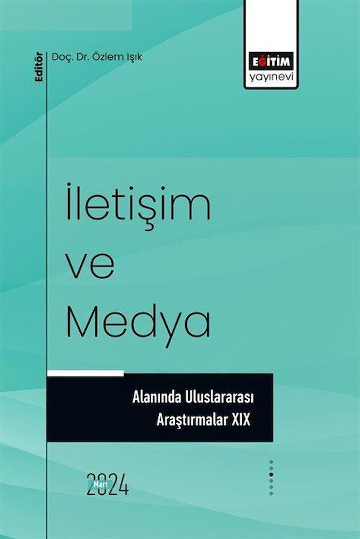 İletişim ve Medya Alanında Uluslararası Araştırmalar XIX / Kolektif