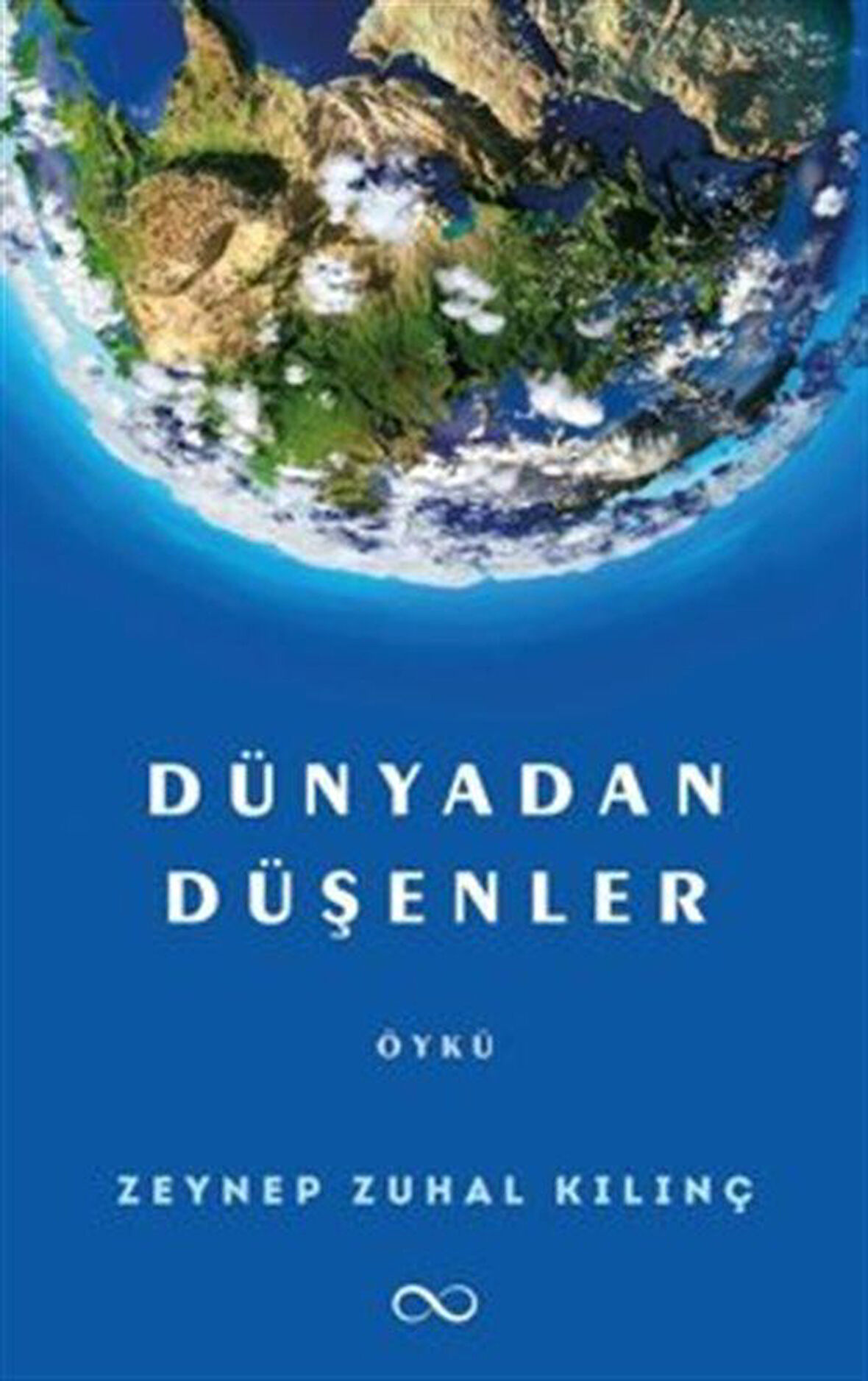 Dünyadan Düşenler / Zeynep Zuhal Kılınç