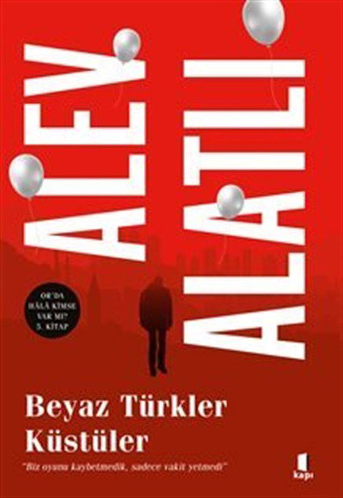 Beyaz Türkler Küstüler / Alev Alatlı