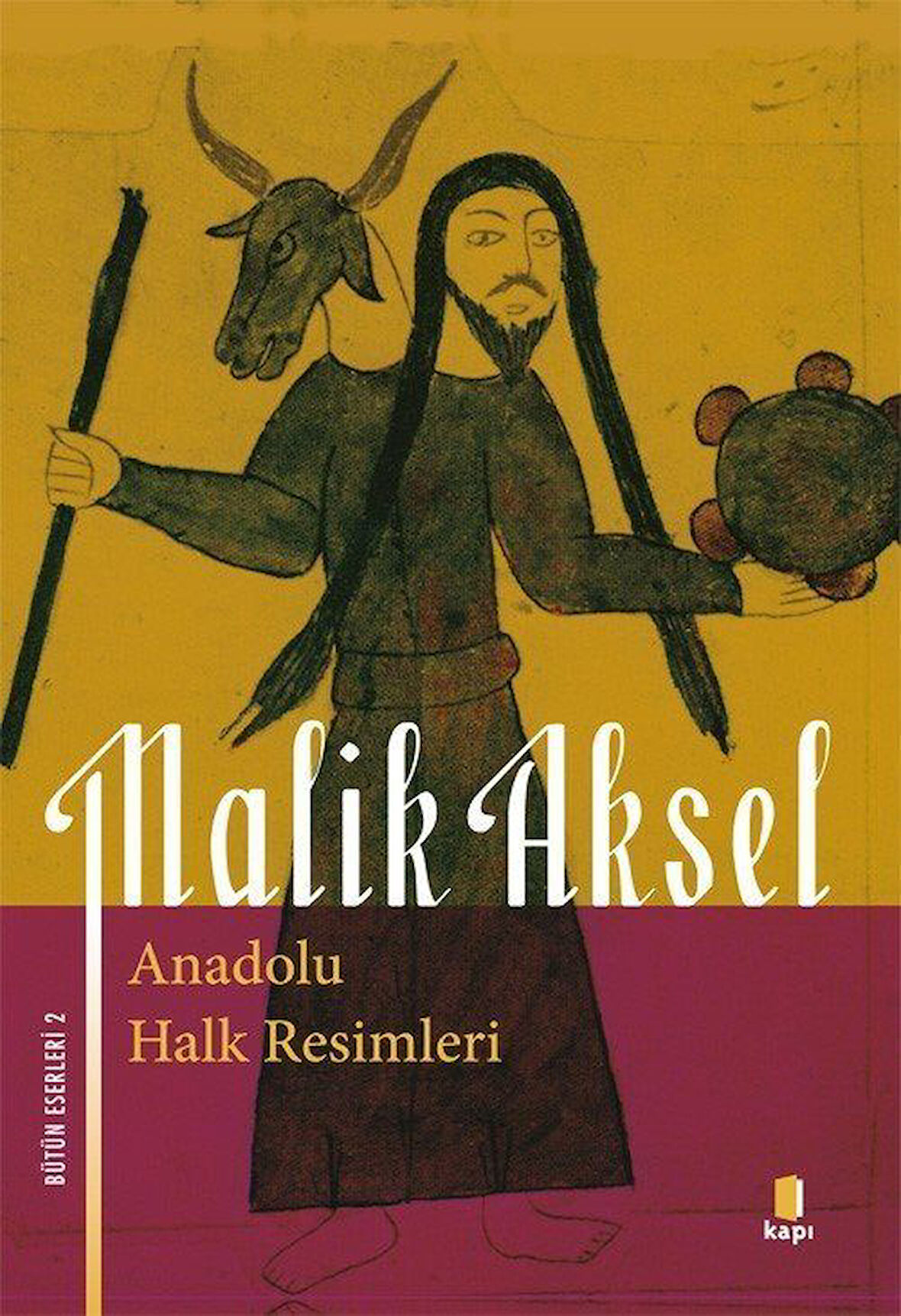 Anadolu Halk Resimleri / Bütün Eserleri 2 / Malik Aksel
