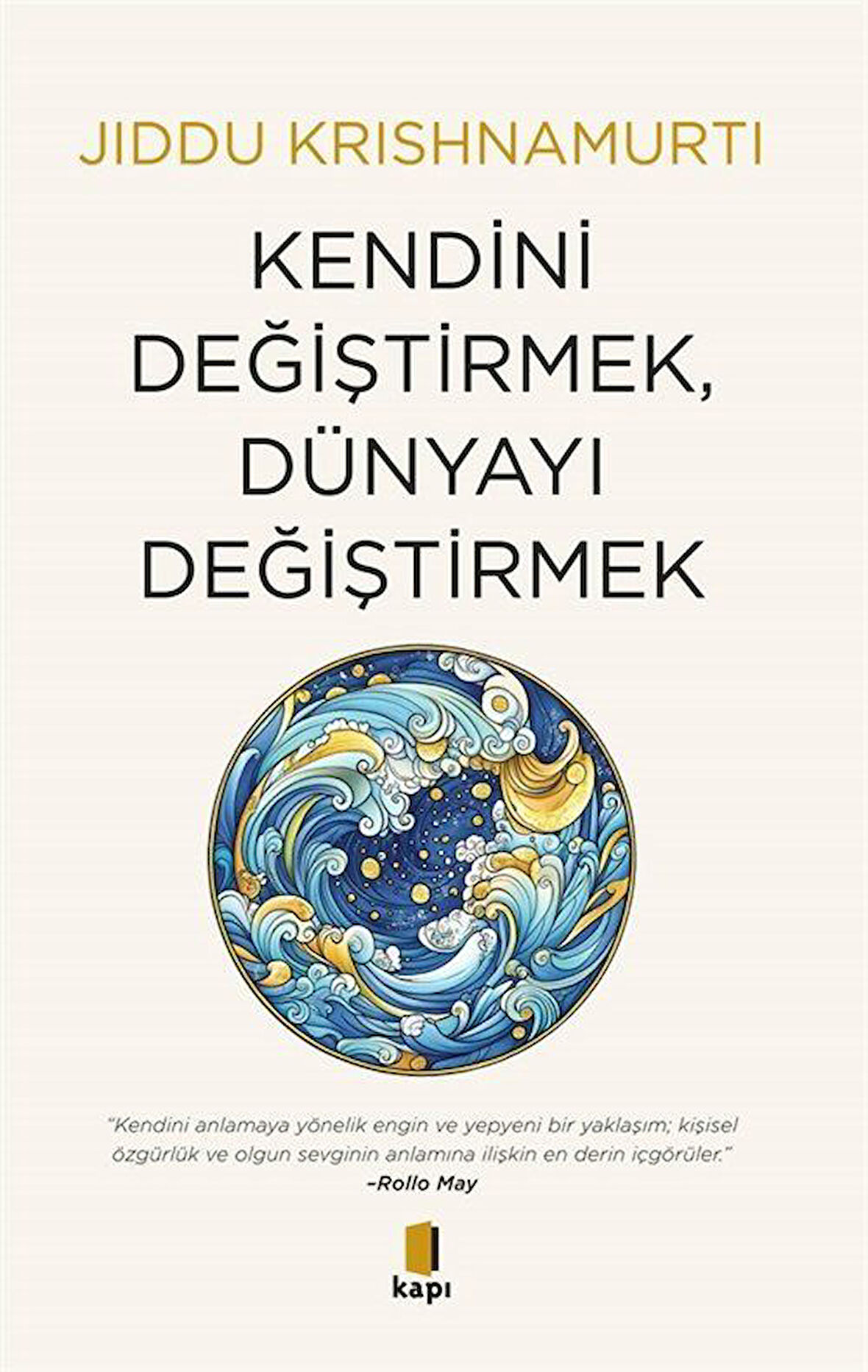 Kendini Değiştirmek, Dünyayı Değiştirmek / Jiddu Krishnamurti