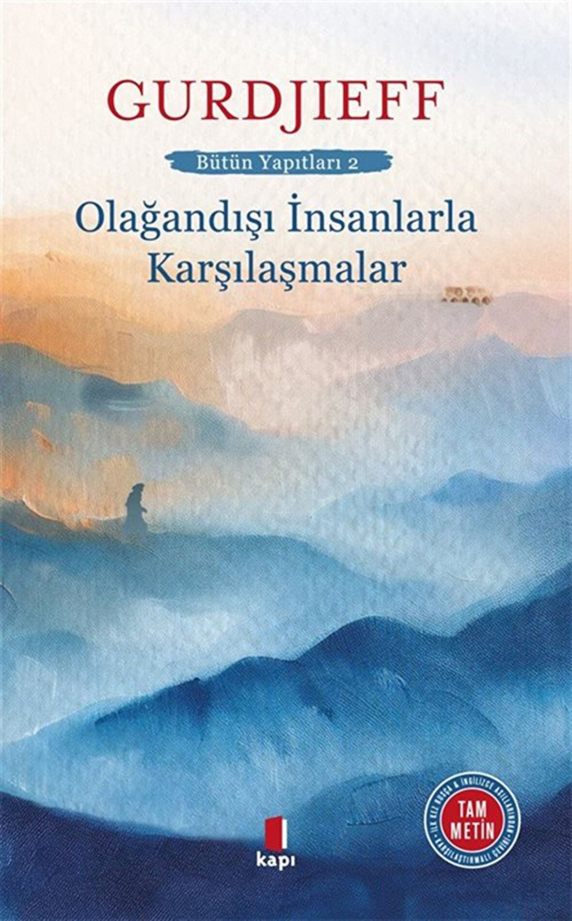 Olağandışı İnsanlarla Karşılaşmalar Bütün Yapıtları 2 / G.I. Gurdjieff
