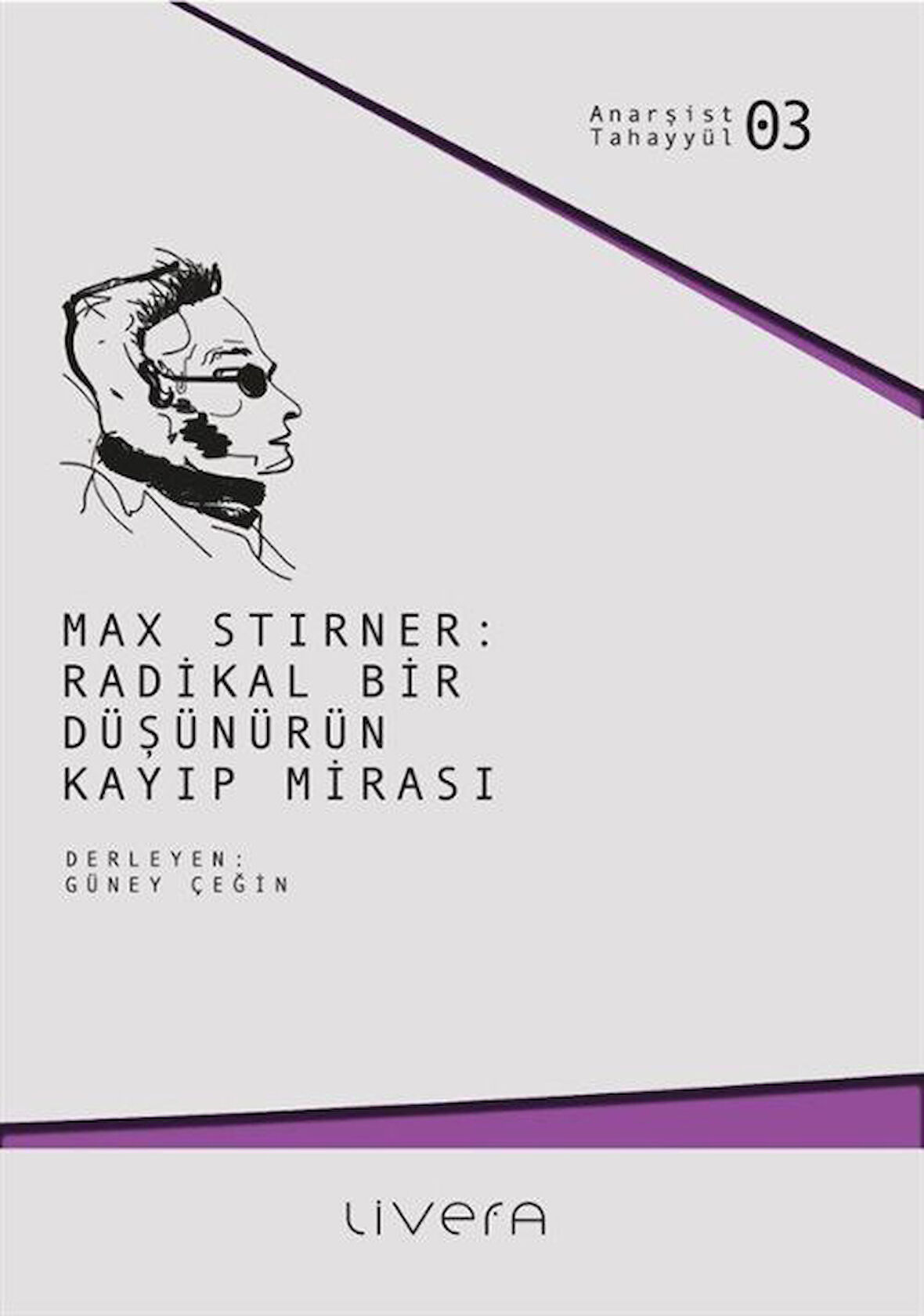 Max Stirner: Radikal Bir Düşünürün Kayıp Mirası / Kolektif