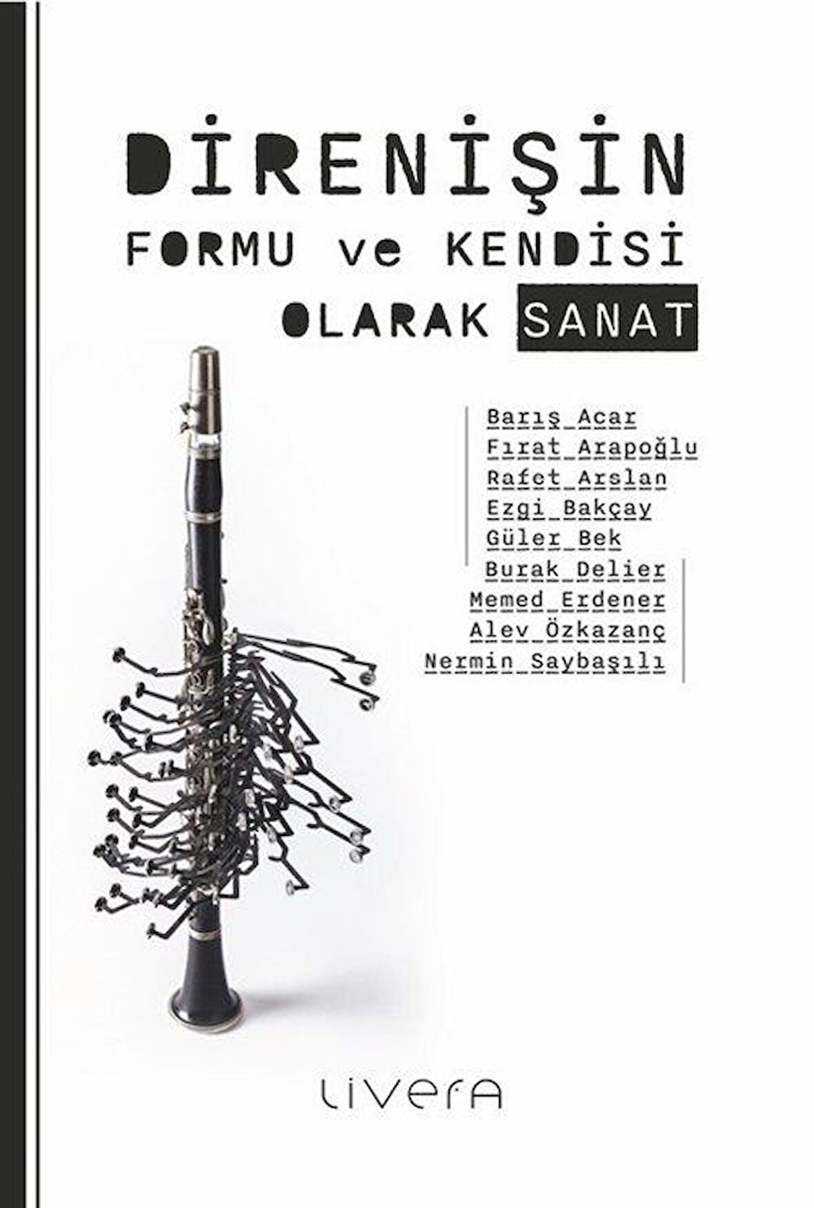 Direnişin Formu ve Kendisi Olarak Sanat / Barış Acar