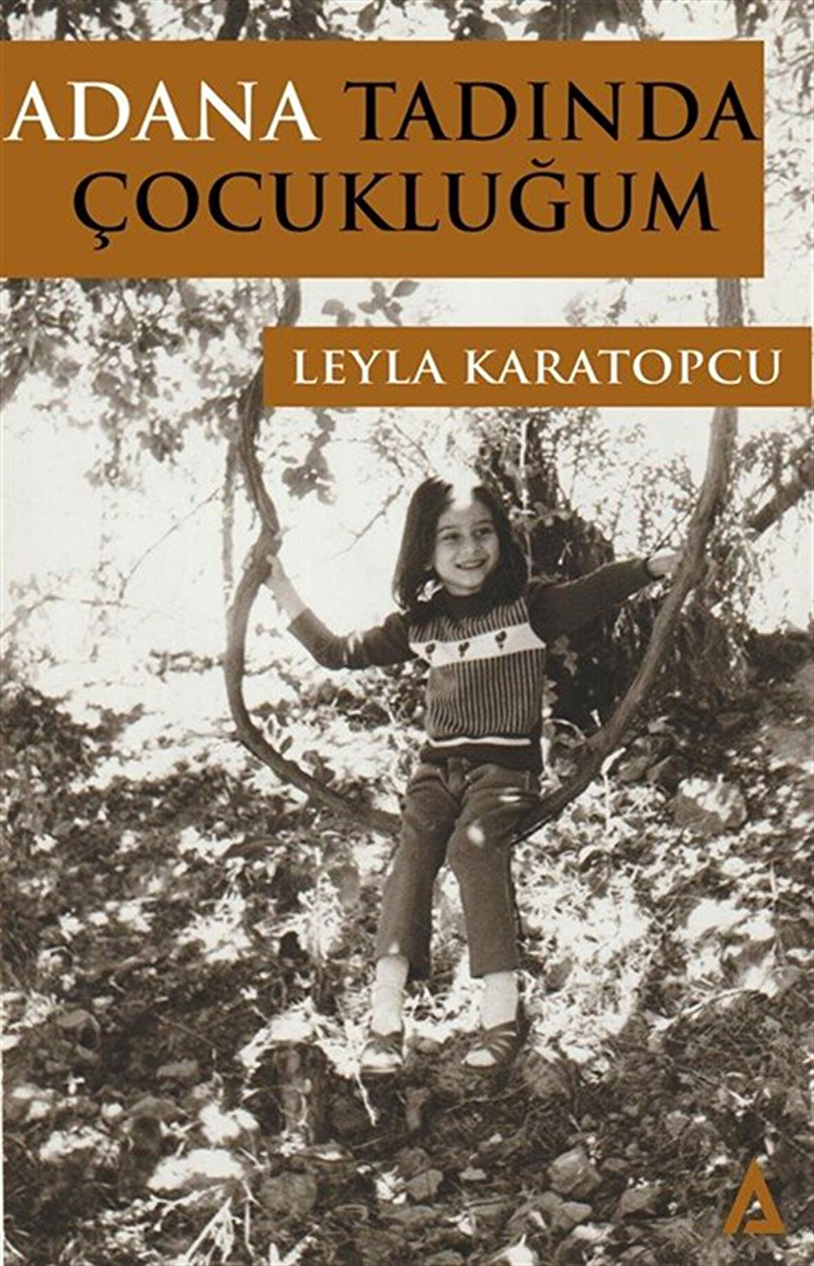 Adana Tadında Çocukluğum / Leyla Karatopcu