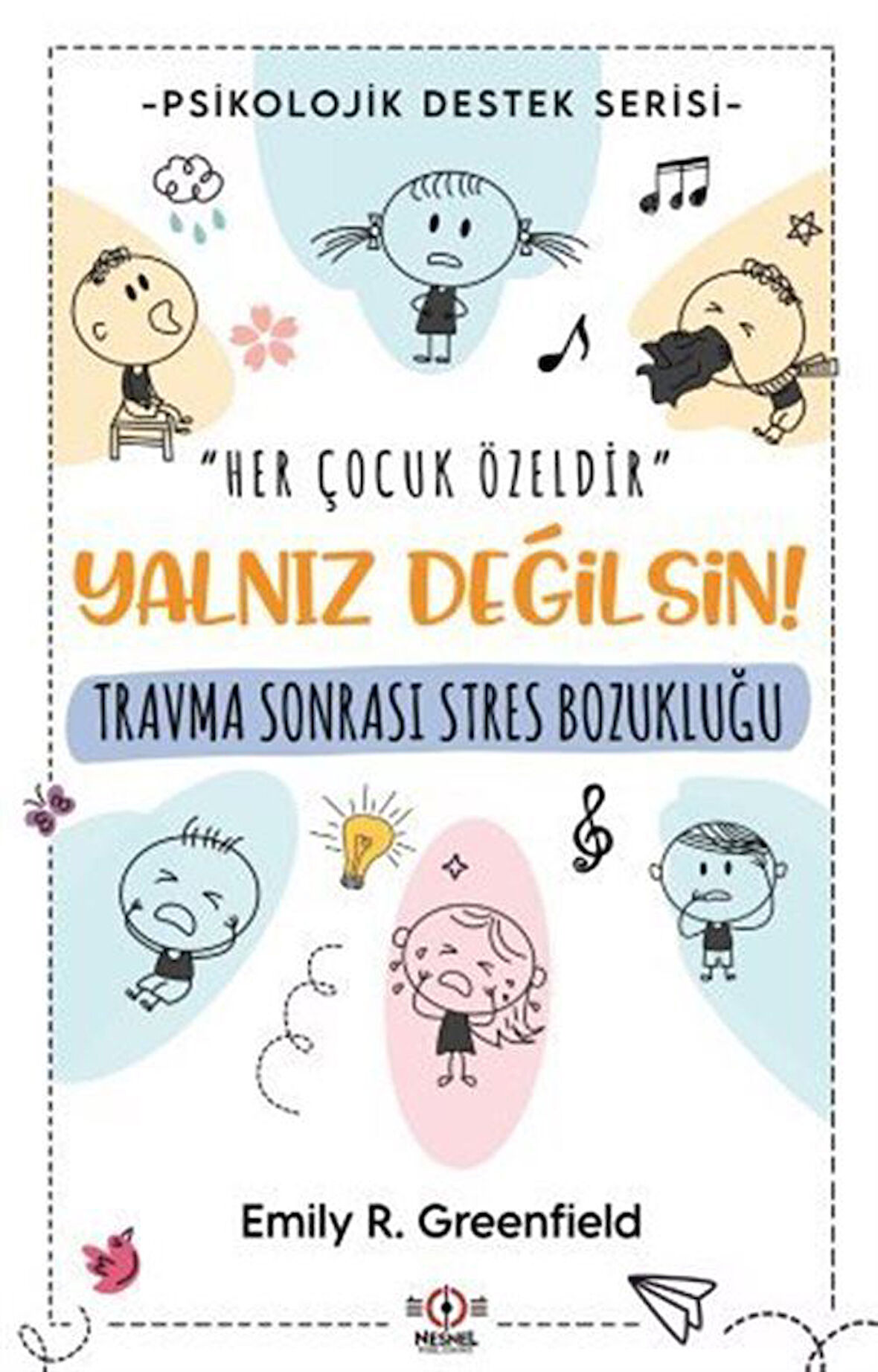 Yalnız Değilsin! & Travma Sonrası Stres Bozukluğu / Emily R. Greenfield