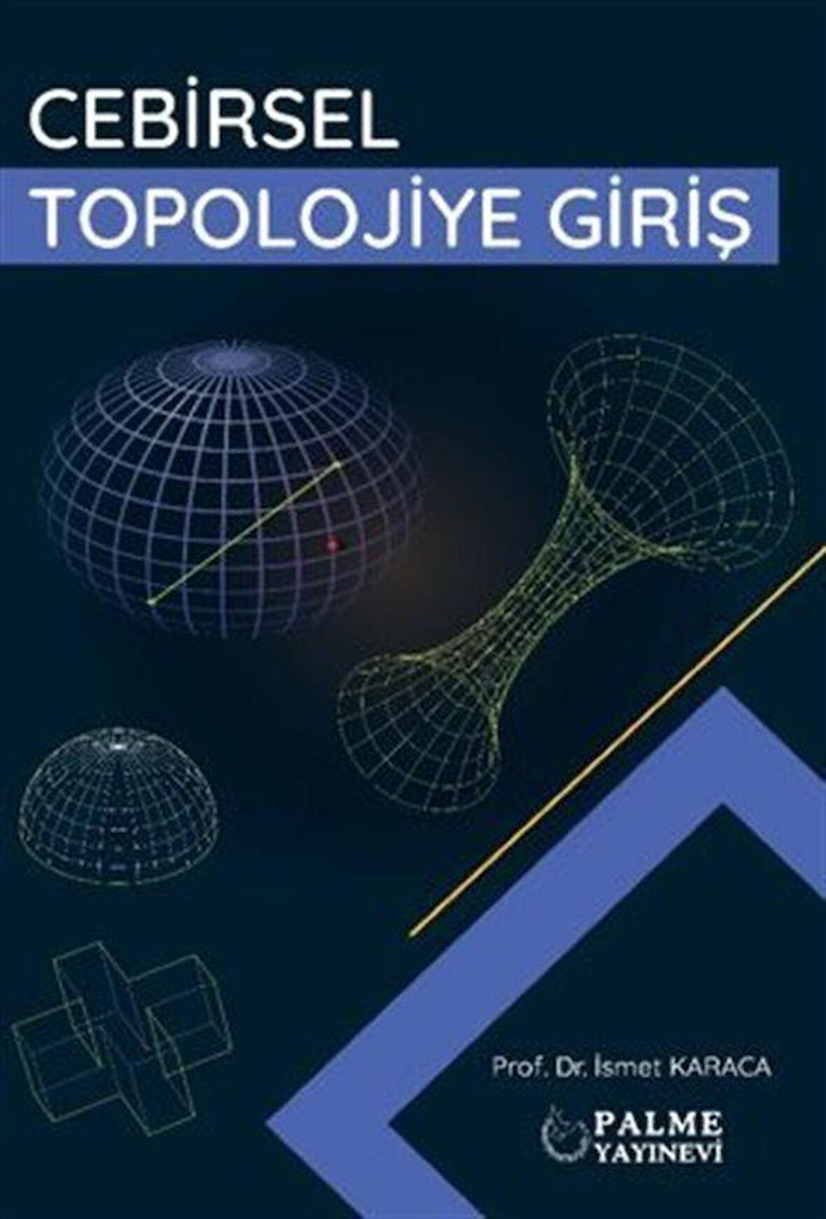 Cebirsel Tolojiye Giriş / İsmet Karaca