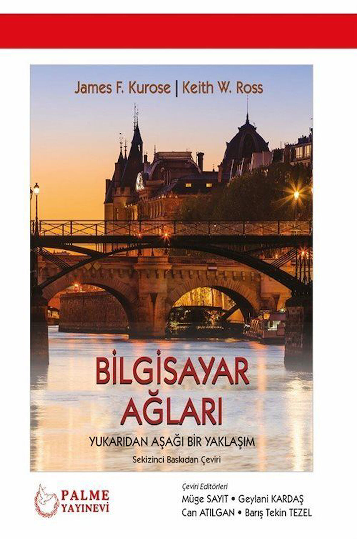 Bilgisayar Ağları & Yukarıdan Aşağı Bir Yaklaşım / James F. Kurose
