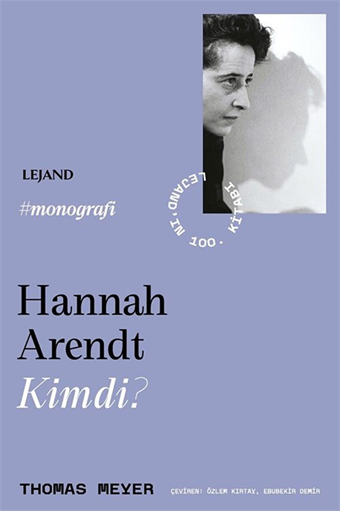 Hannah Arendt Kimdi? / Thomas Meyer
