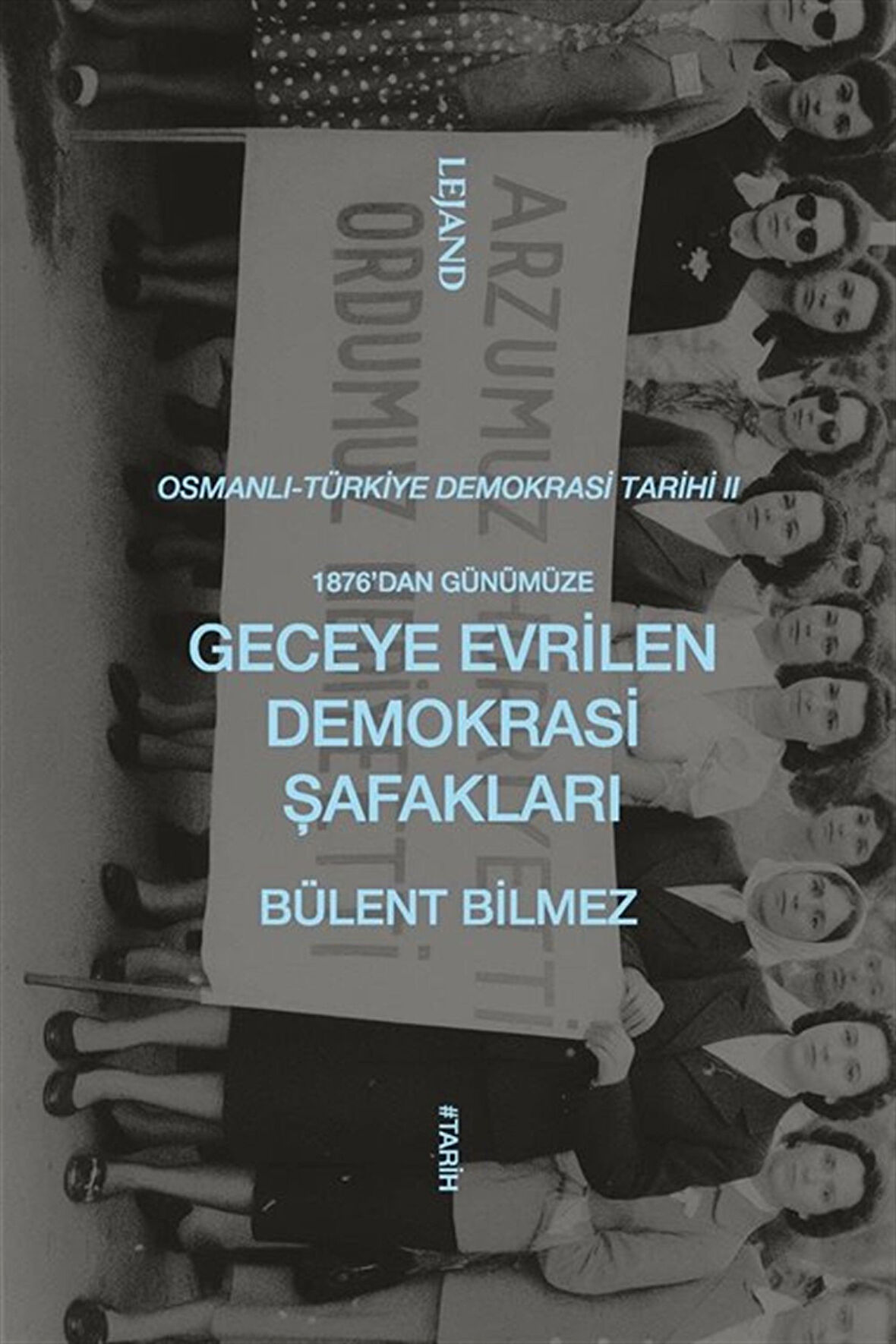 1876'dan Günümüze Geceye Evrilen Demokrasi Şafakları / Bülent Bilmez