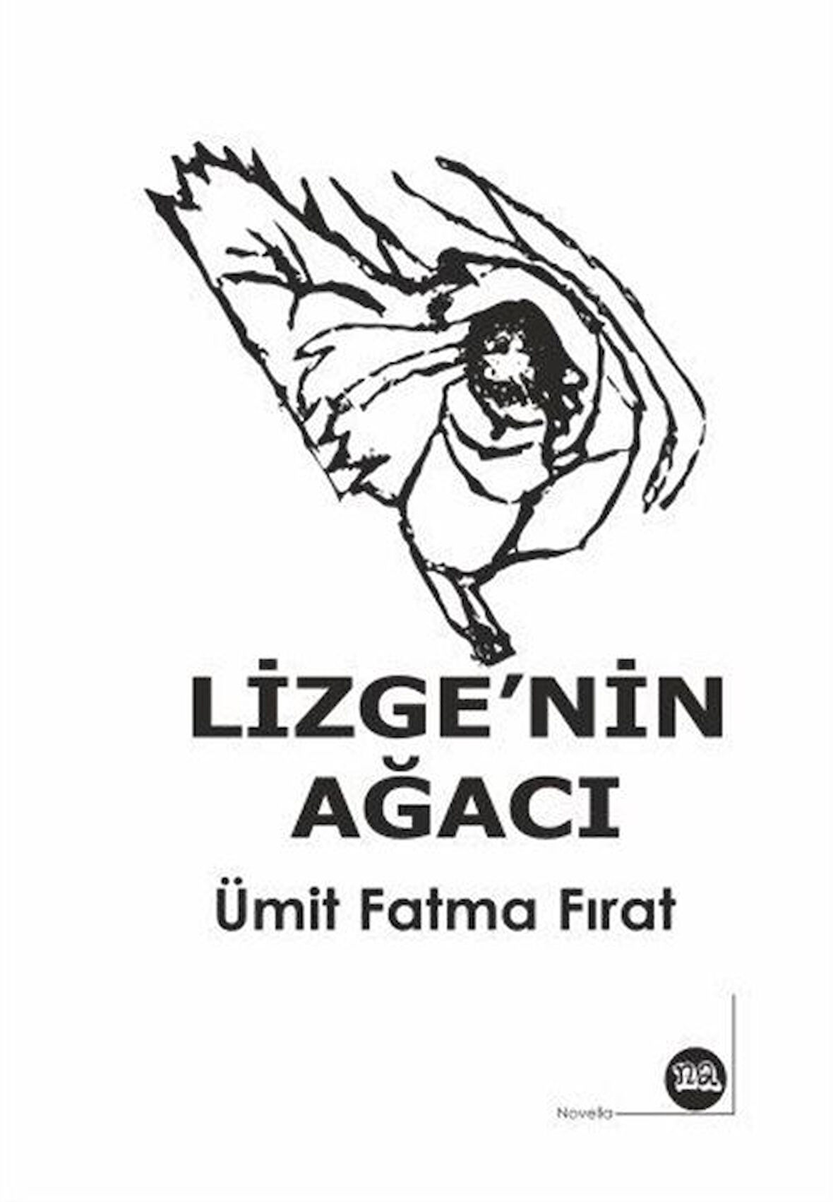 Lizge'nin Ağacı / Ümit Fatma Fırat