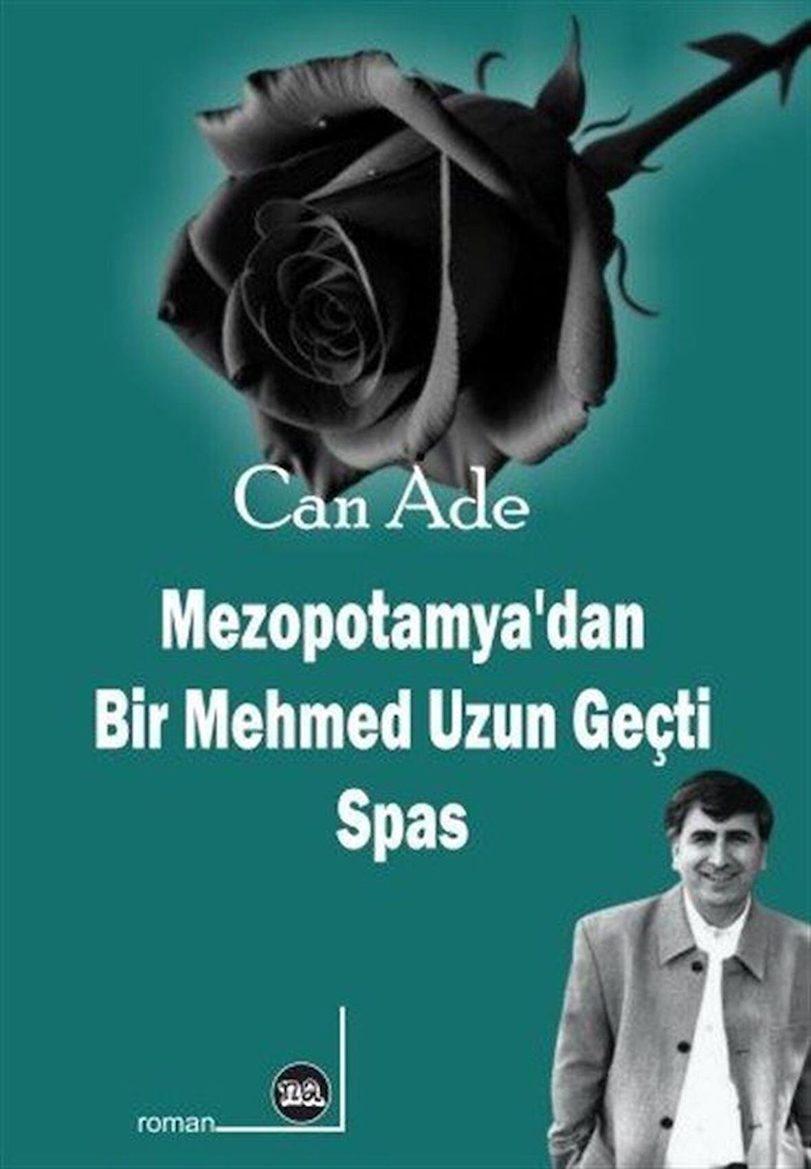 Mezopotamya'dan Bir Mehmed Uzun Geçti / Can Ade