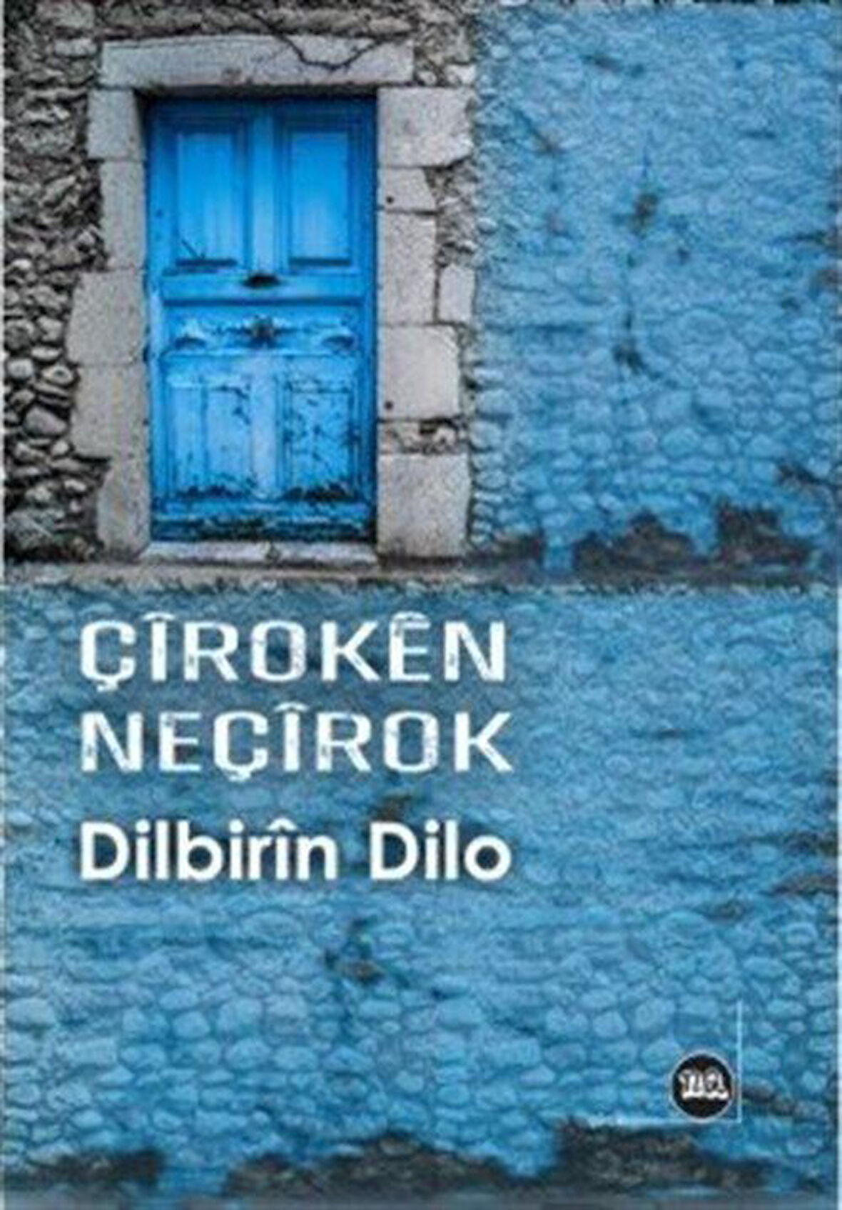 Çîrokên Neçîrok / Dilbirin Dilo