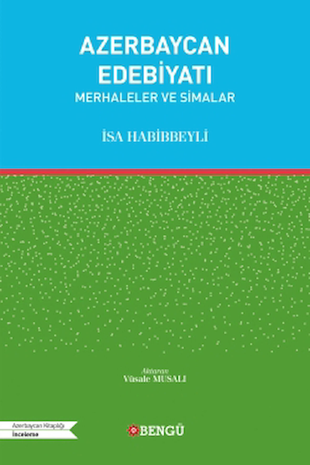 Azerbaycan Edebiyatı - Merhaleler ve Simalar