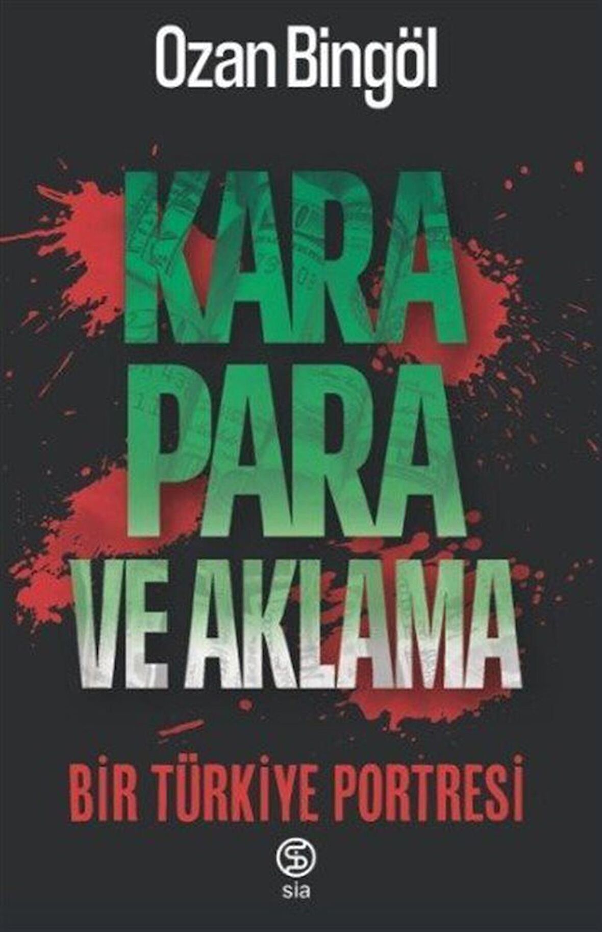 Kara Para ve Aklama & Bir Türkiye Projesi / Ozan Bingöl