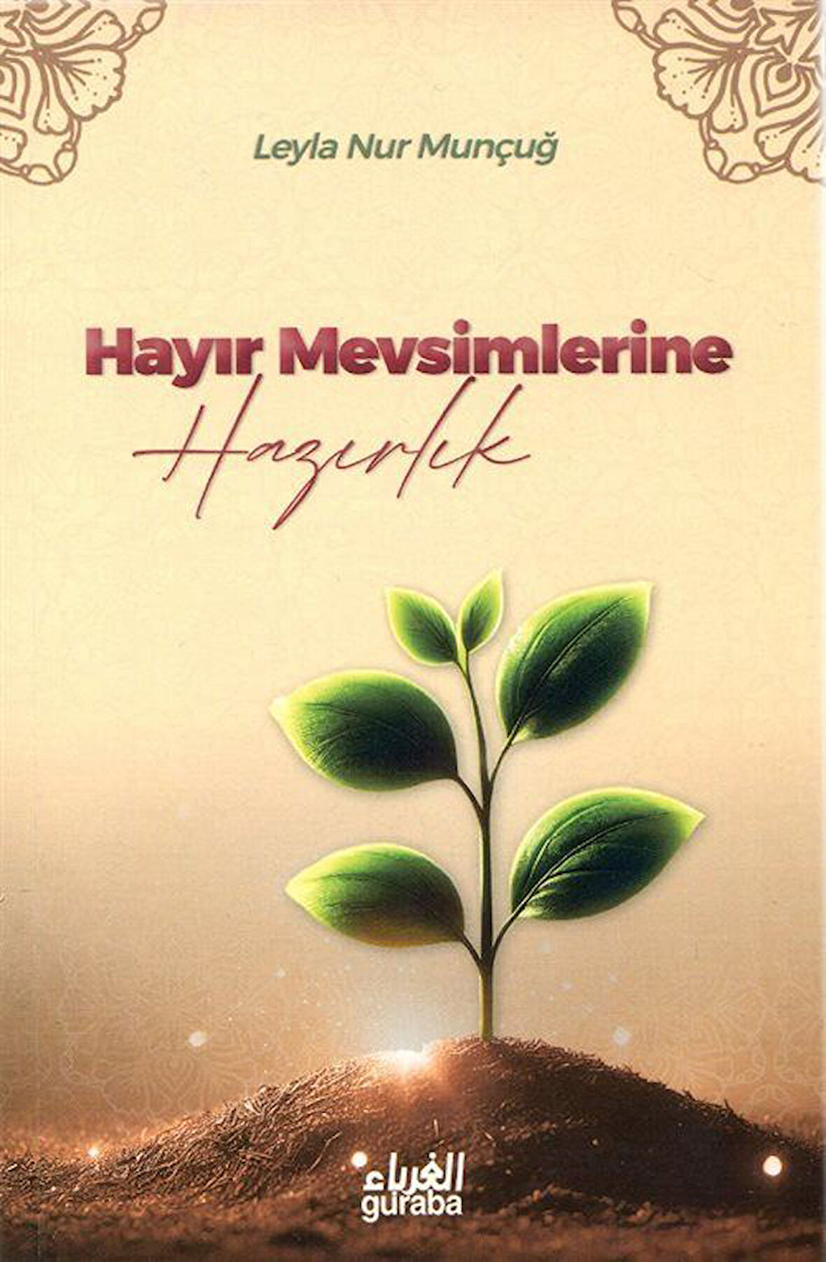 Hayır Mevsimlerine Hazırlık / Leyla Nur Munçuğ