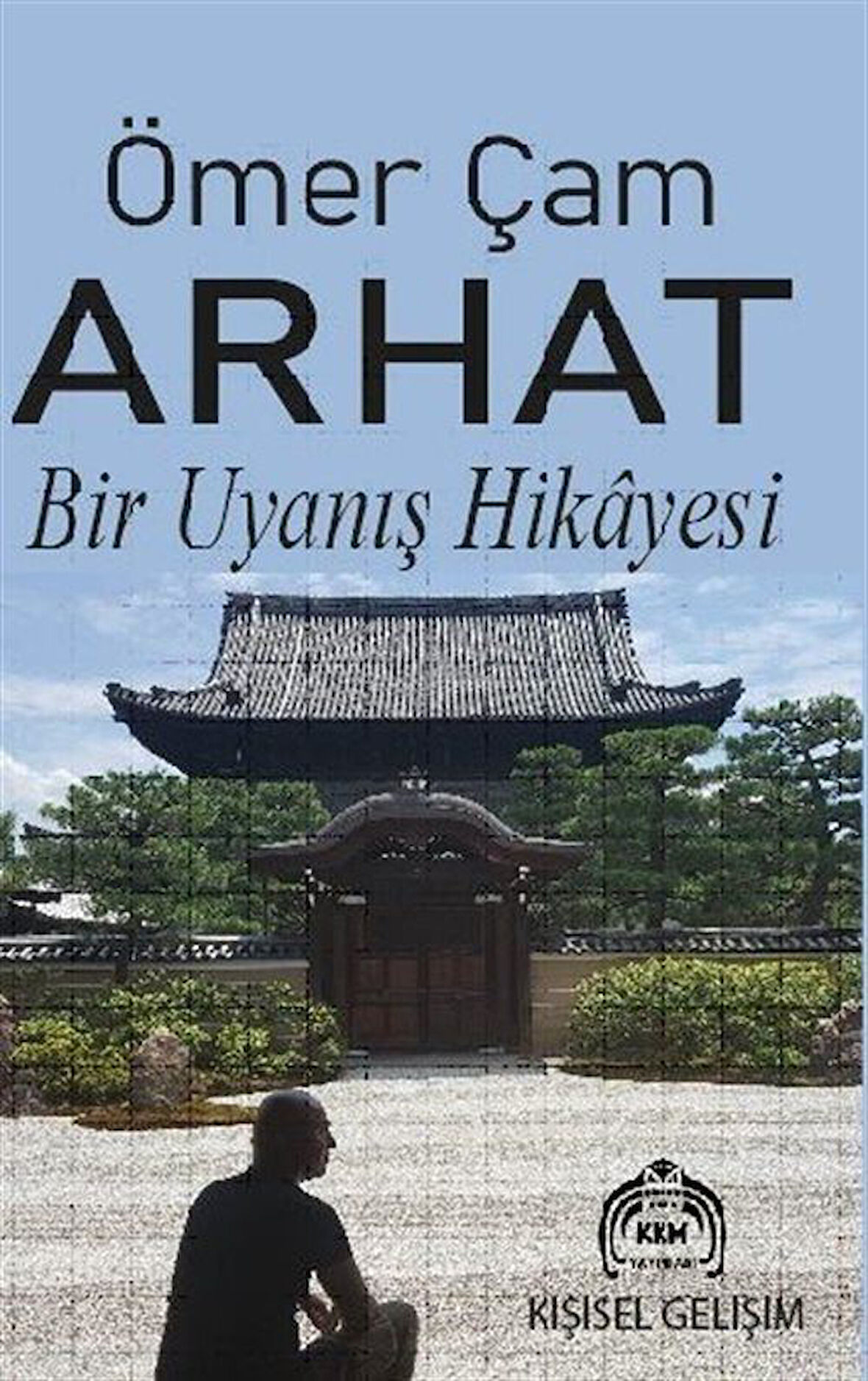 Arhat Bir Uyanış Hikayesi / Ömer Çam