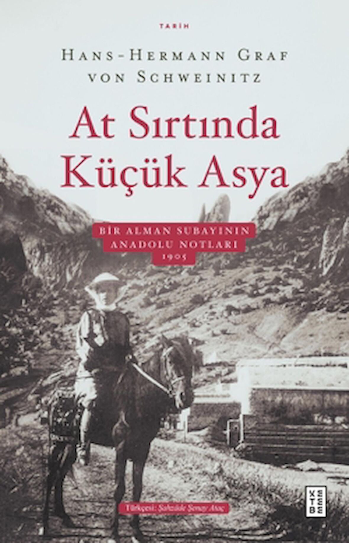 At Sırtında Küçük Asya - Bir Alman Subayının Anadolu Notları 1905