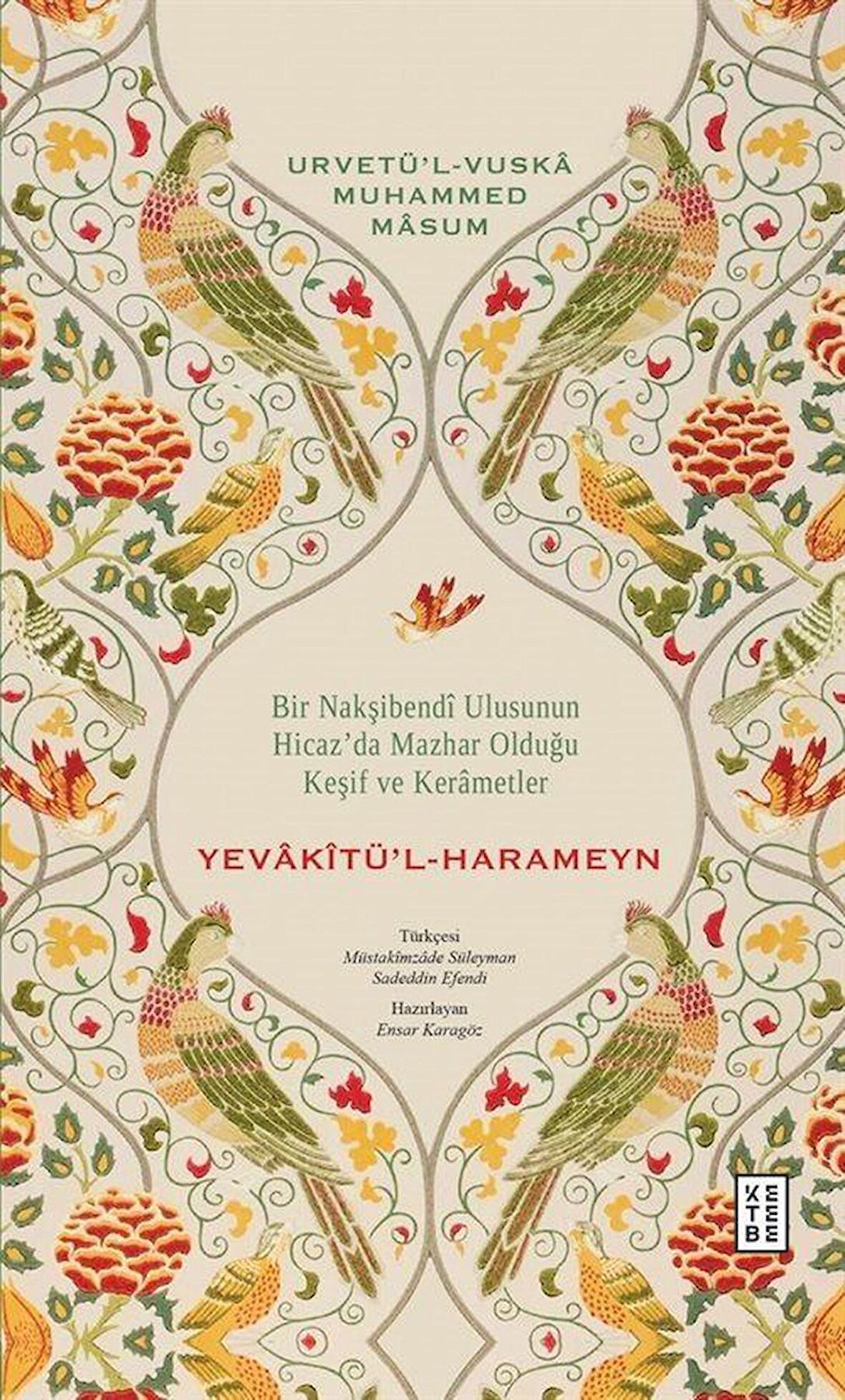 Bir Nakşibendi Ulusunun Hicaz’da Mazhar Olduğu Keşif ve Kerametler - Yevakîtü’l-Harameyn