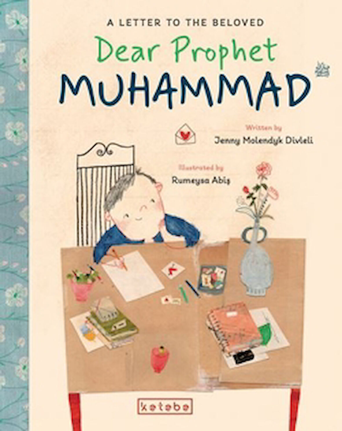 Dear Prophet Muhammad – A Letter To The Beloved