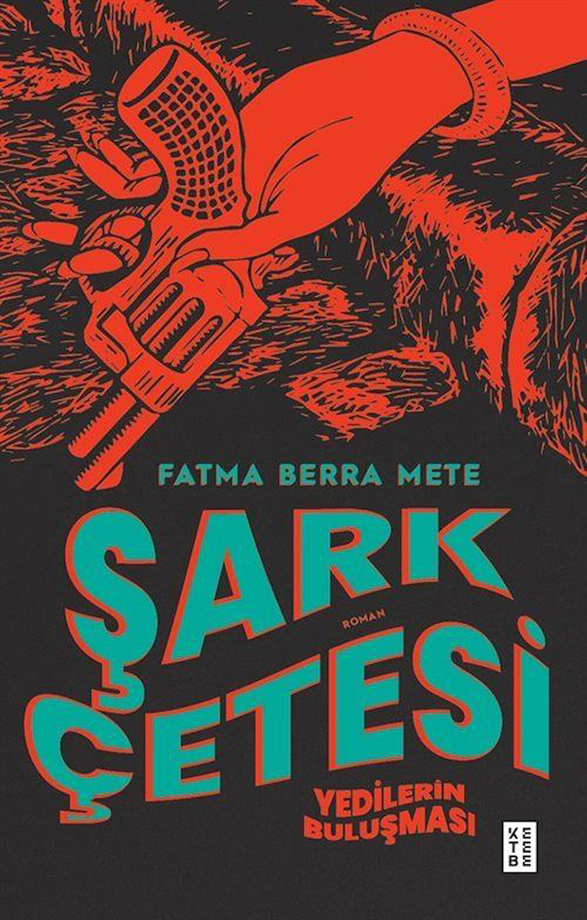 Şark Çetesi & Yedilerin Buluşması / Fatma Berra Mete