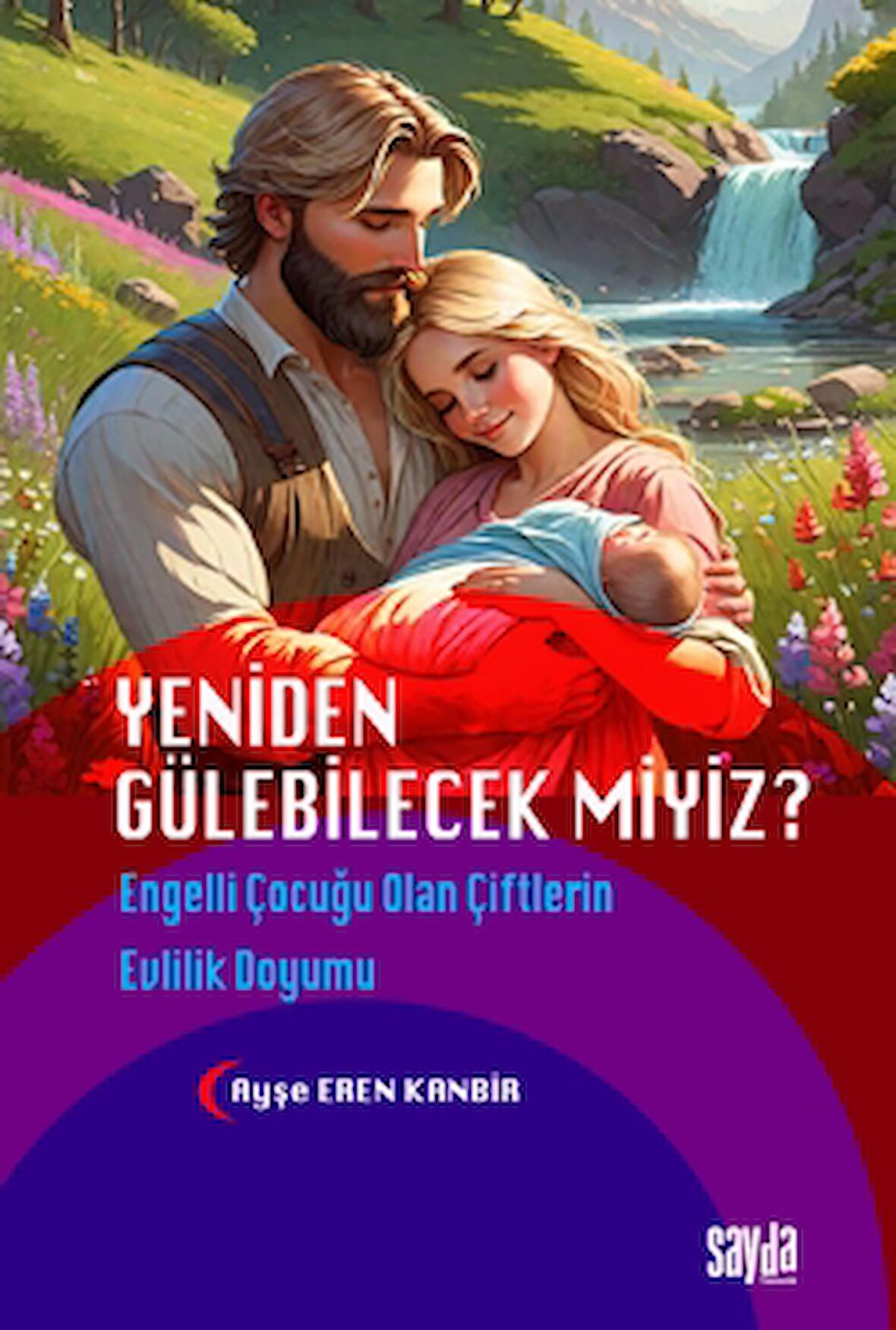 Yeniden Gülebilecek Miyiz? Engelli Çocuğu Olan Çiftlerin Evlilik Doyumu