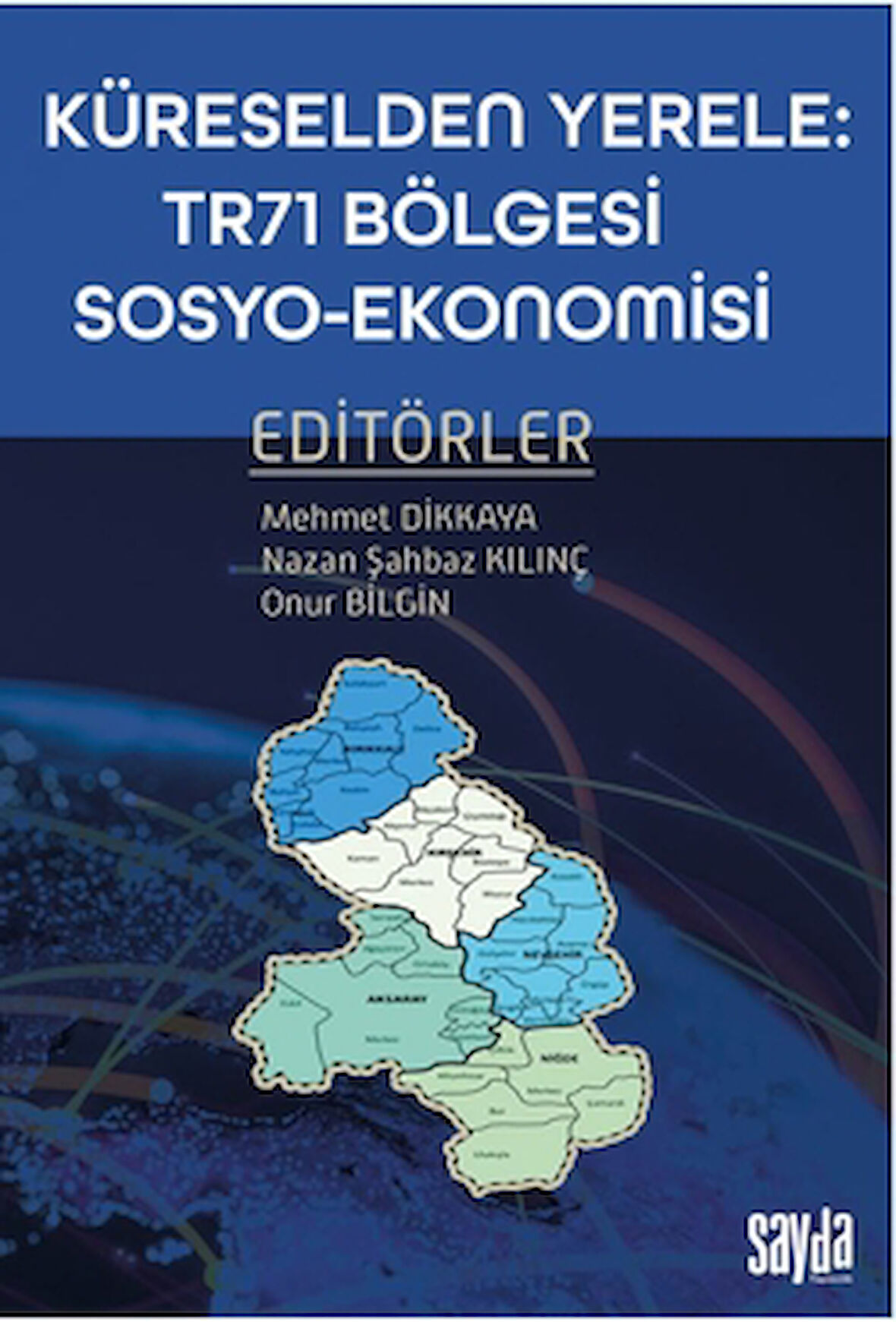 Küreselden Yerele: TR71 Bölgesi Sosyo-Ekonomisi