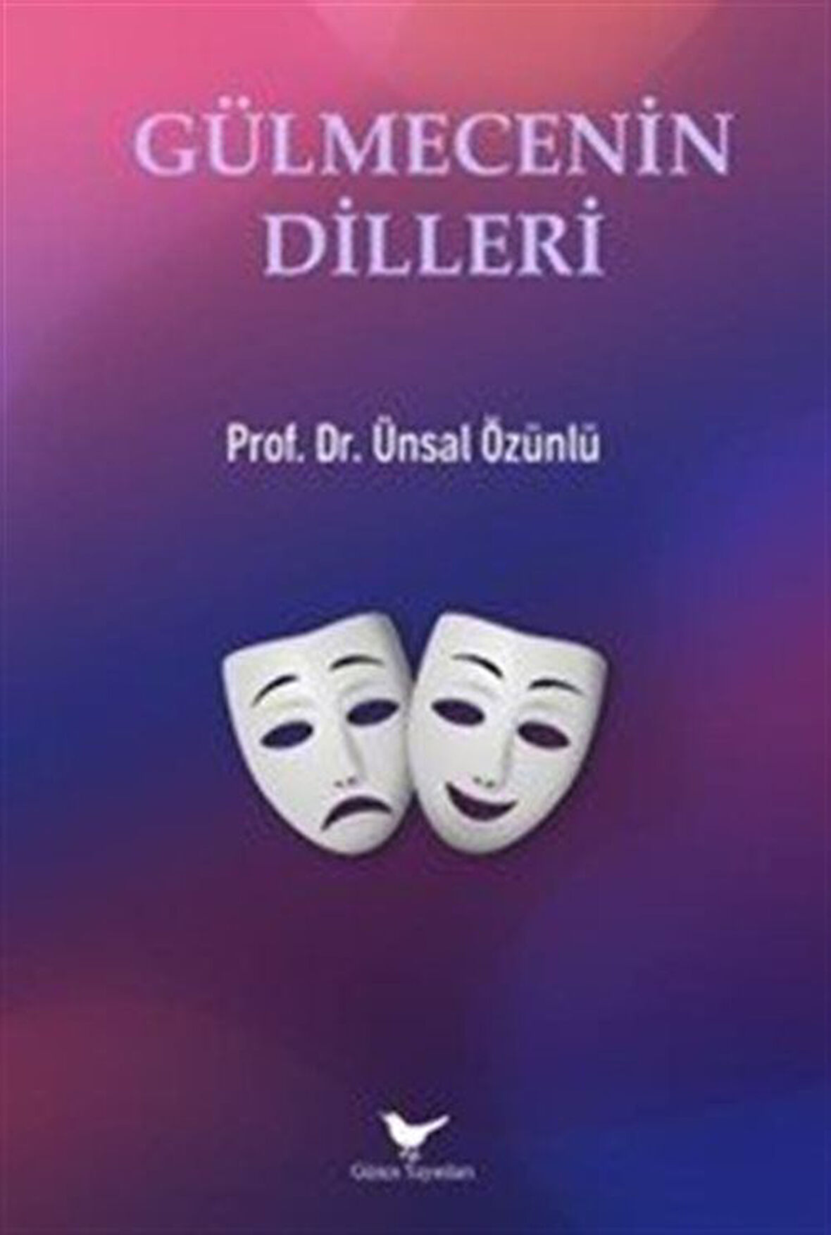 Gülmecenin Dilleri / Ünsal Özünlü