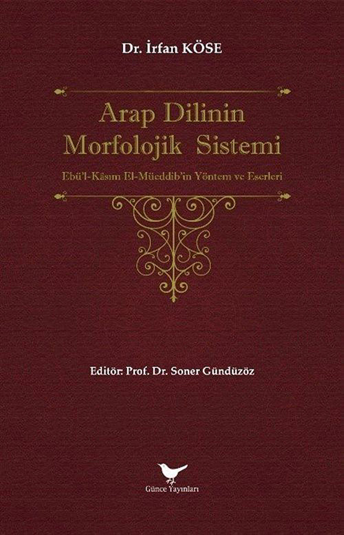 Arap Dilinin Morfolojik Sistemi / İrfan Köse