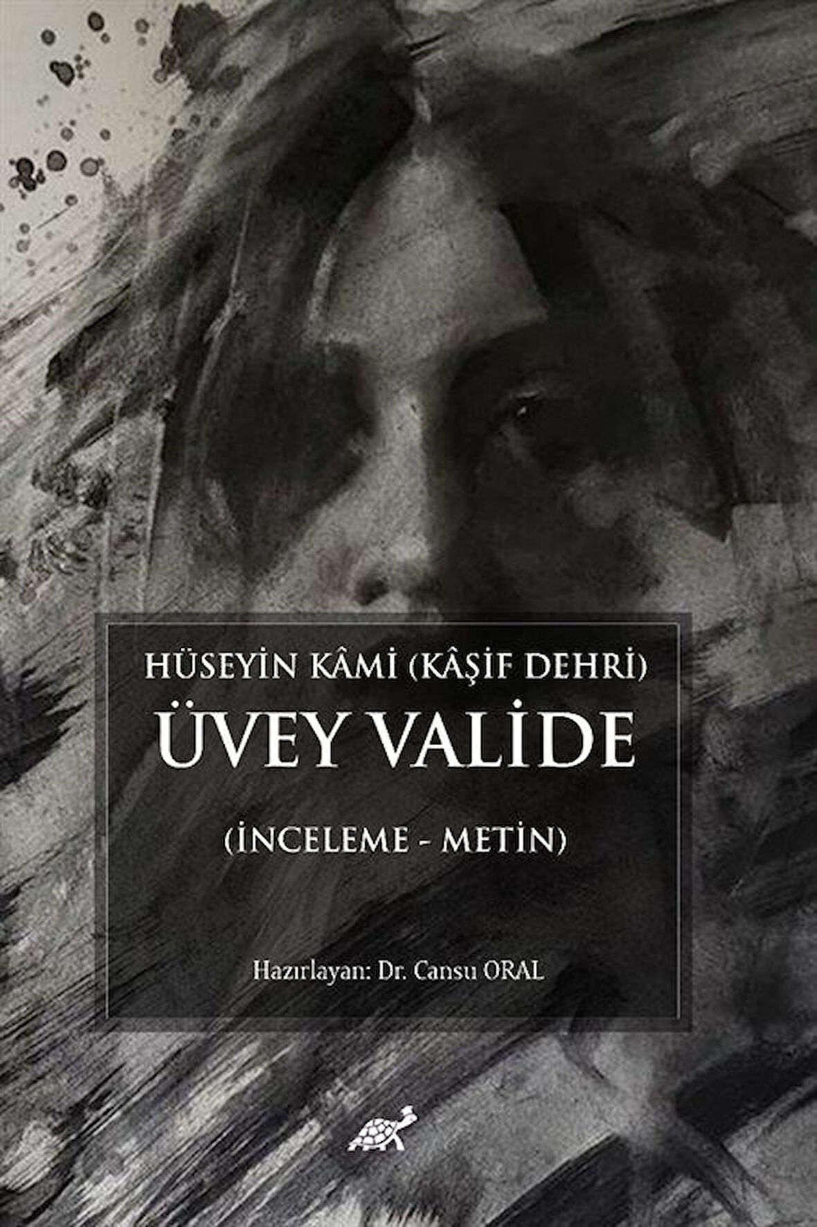 Hüseyin Kami (Kaşif Dehri) Üvey Valide (İnceleme - Metin) / Dr. Cansu Oral