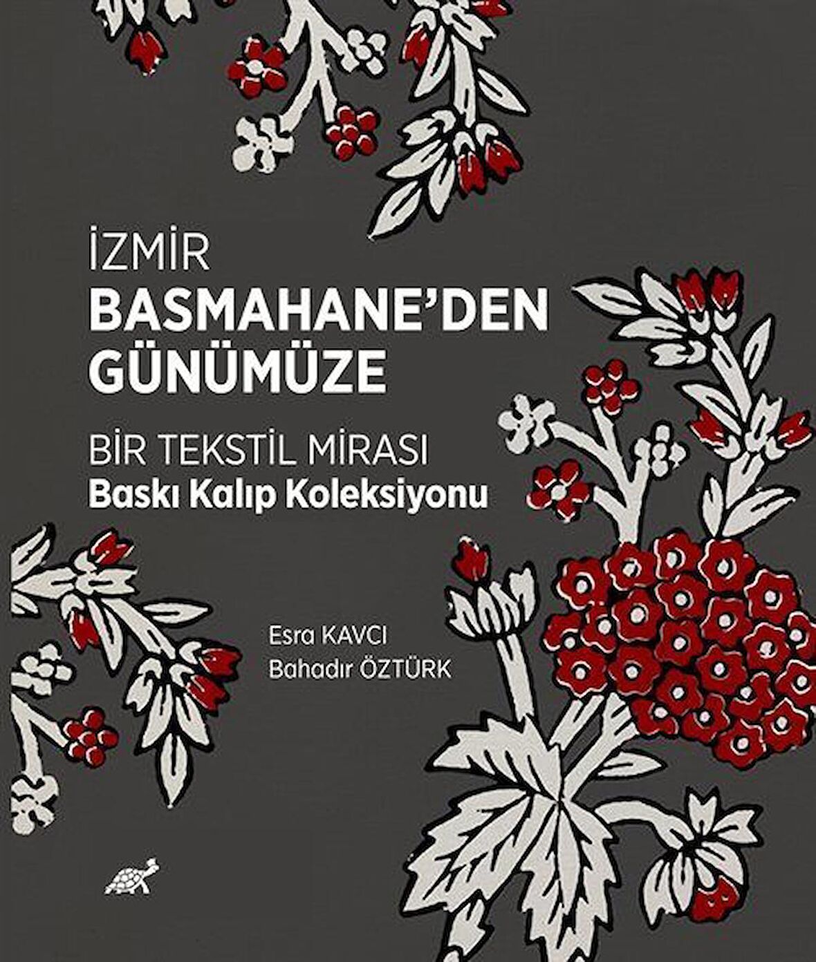 İzmir Basmahane'den Günümüze Bir Tekstil Mirası Baskı Kalıp Koleksiyonu / Esra Avcı