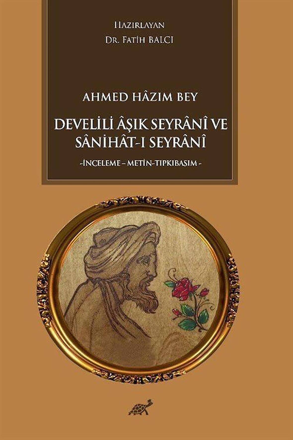 Ahmed Hazım Bey Develili Aşık Seyrani ve Sanihat-ı Seyrani