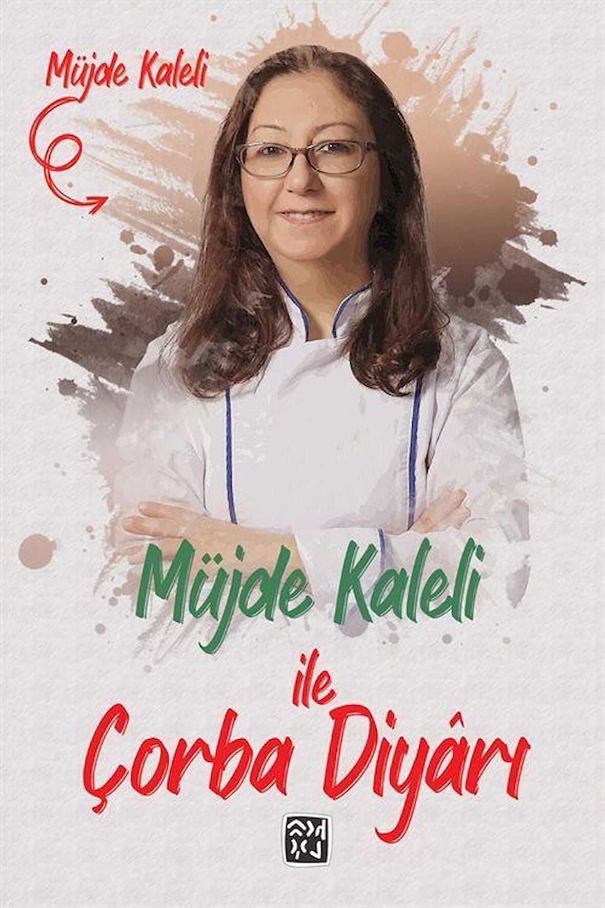 Müjde Kaleli ile Çorba Diyarı / Müjde Kaleli