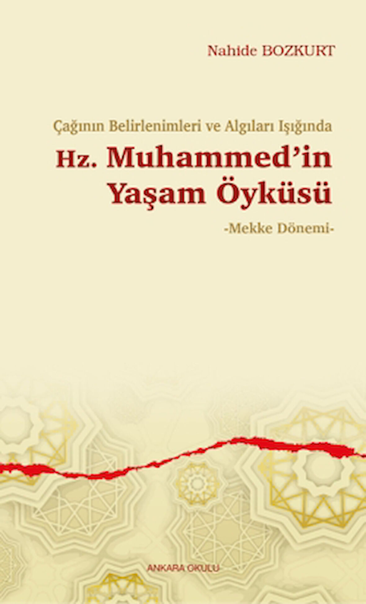 Çağının Belirlenimleri ve Algıları Işığında Hz. Muhammed’in Yaşam Öyküsü
