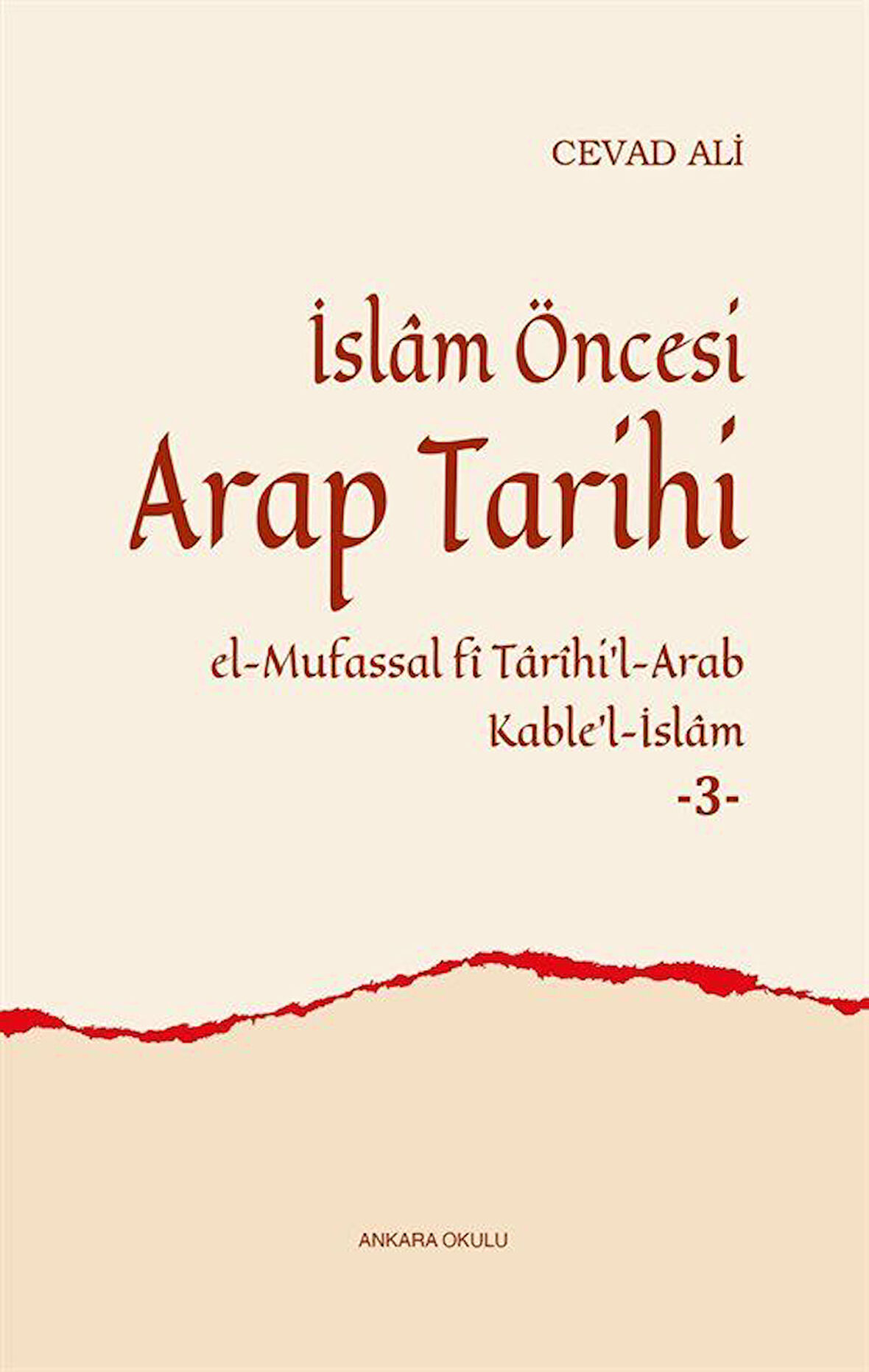 İslam Öncesi Arap Tarihi 3 (el-Mufassal fî Tarîhi'l-Arab Kable'l-İslam) / Cevad Ali