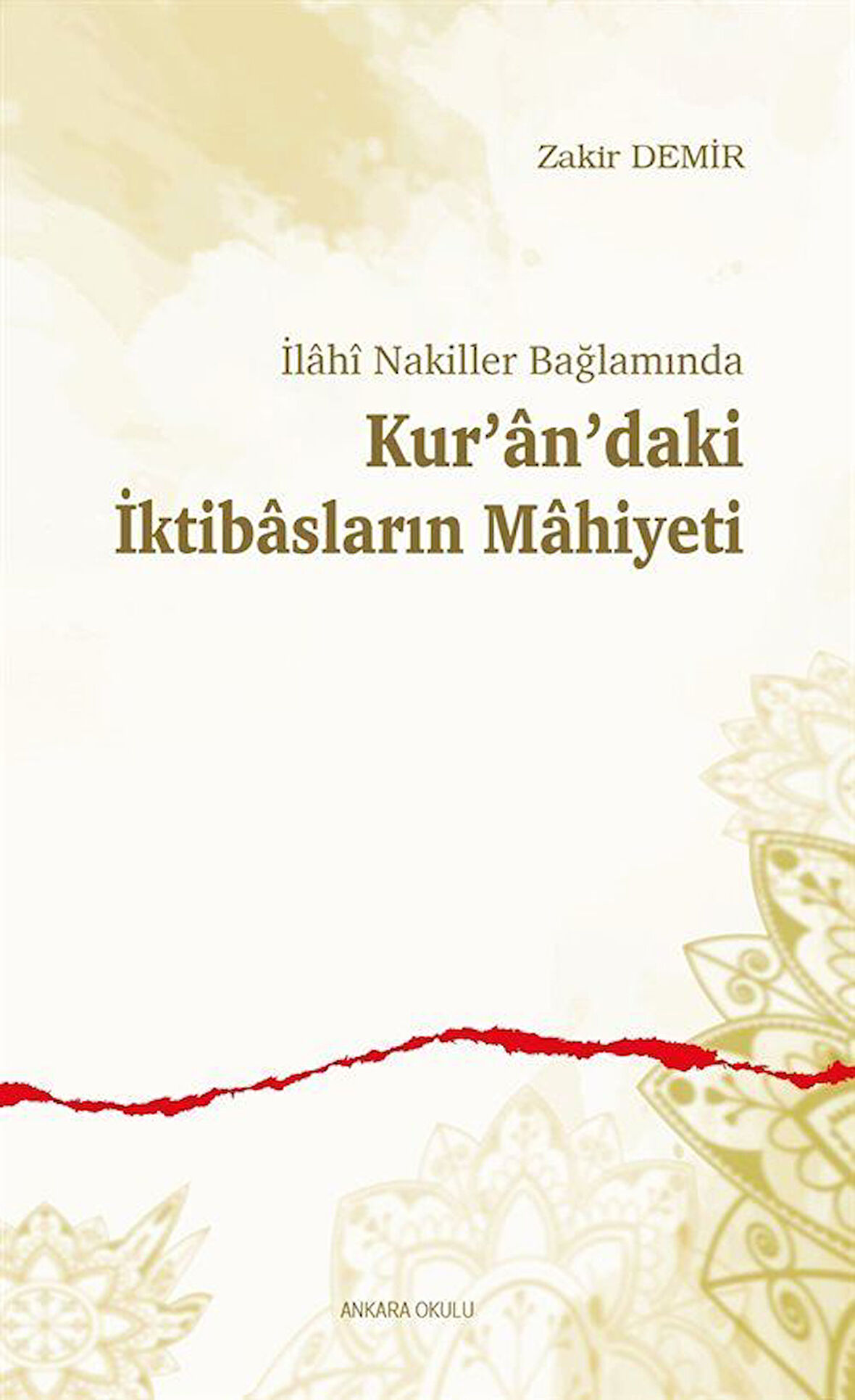 İlahî Nakiller Bağlamında Kur'an'daki İktibasların Mahiyeti / Zakir Demir