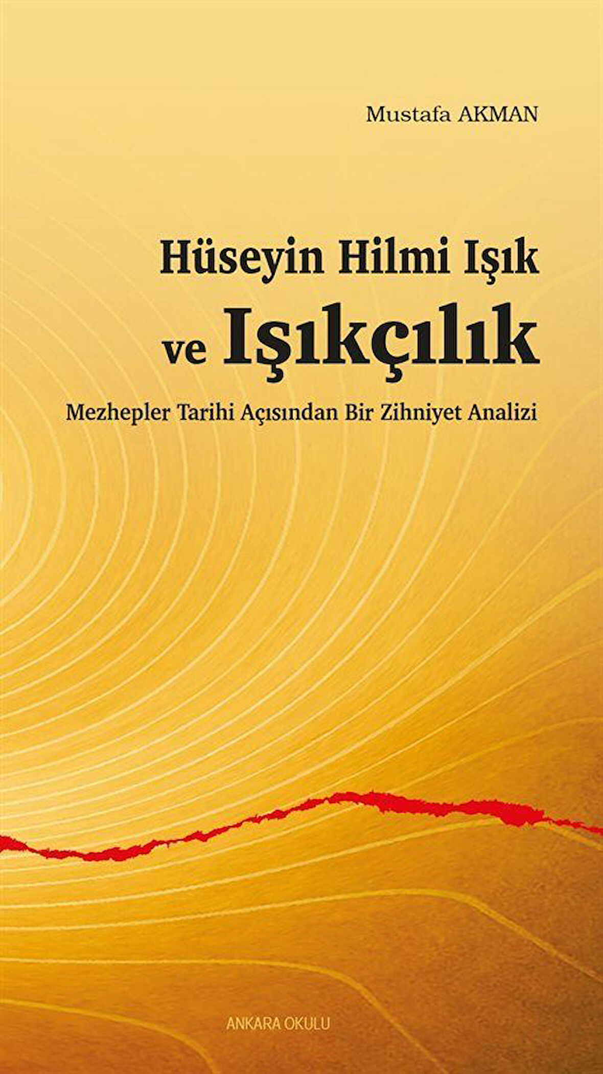 Hüseyin Hilmi Işık ve Işıkçılık / Mustafa Akman