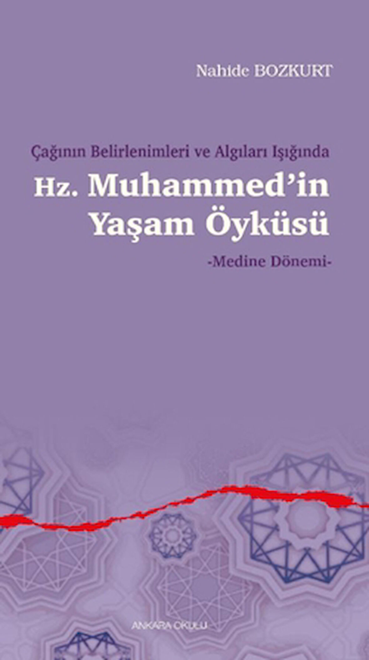 Çağının Belirlenimleri ve Algıları Işığında Hz. Muhammed’in Yaşam Öyküsü