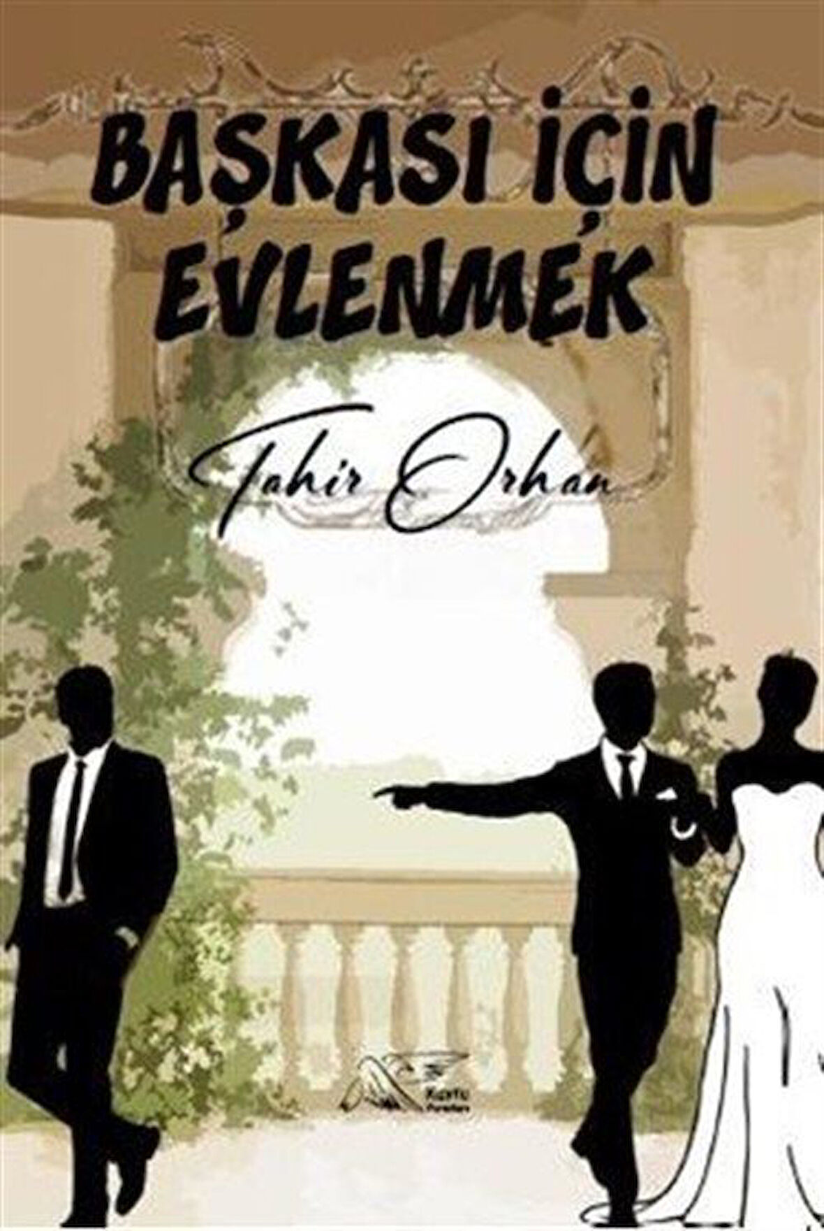 Başkası İçin Evlenmek / Tahir Orhan