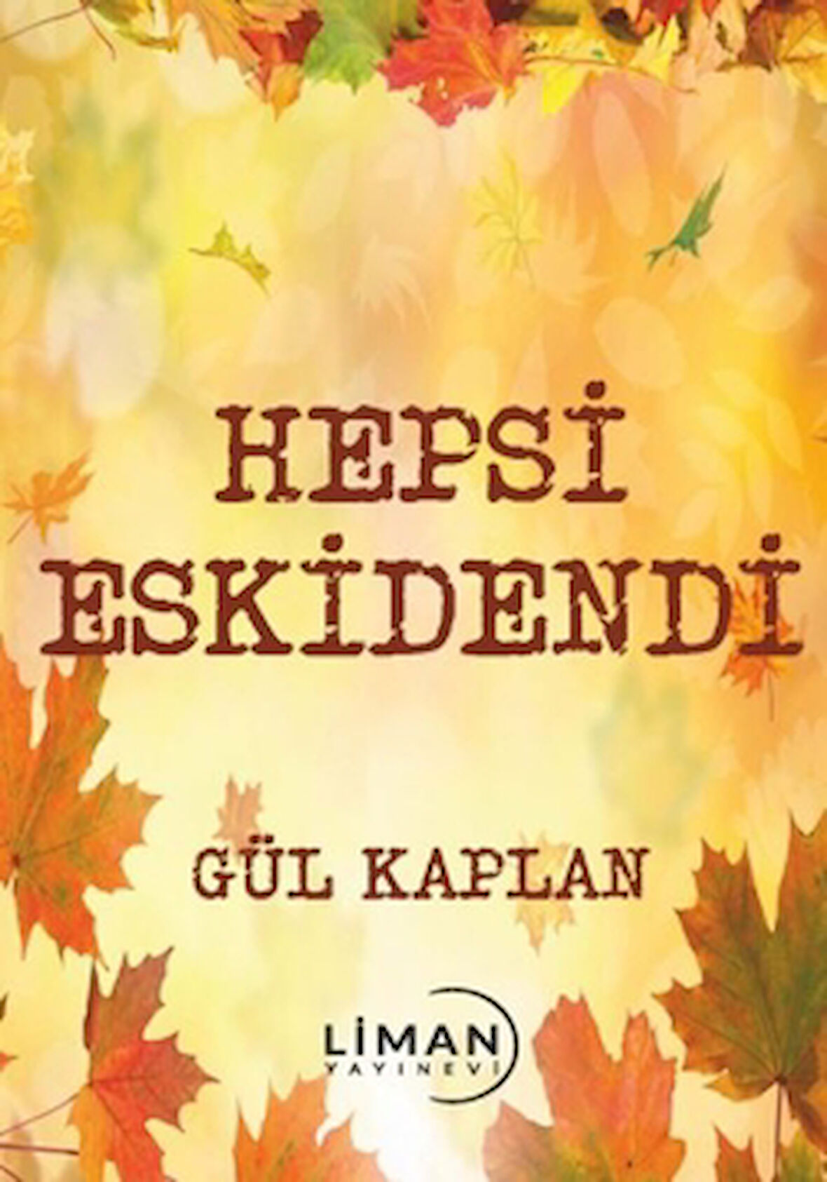 Hepsi Eskidendi