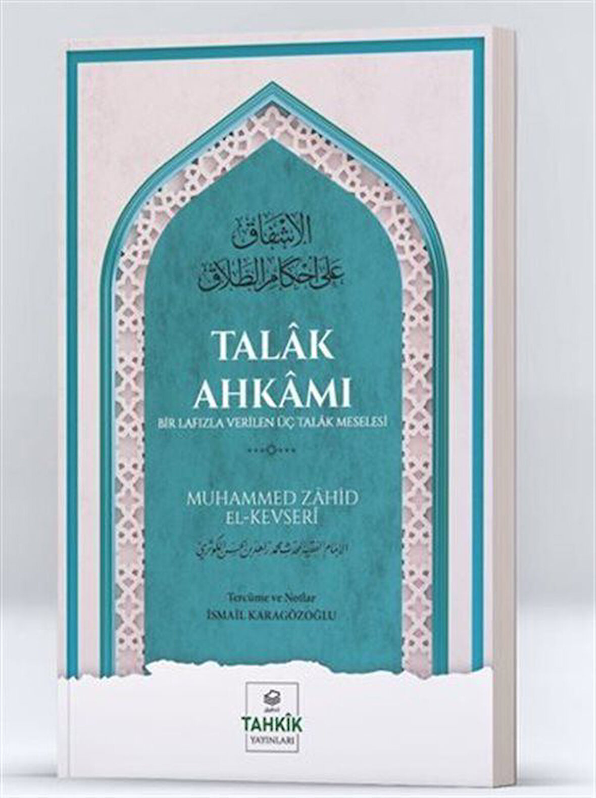Talak Ahkamı Bir Lafızla Verilen Üç Talak Meselesi / Muhammed b. Âdem el-Kevserî